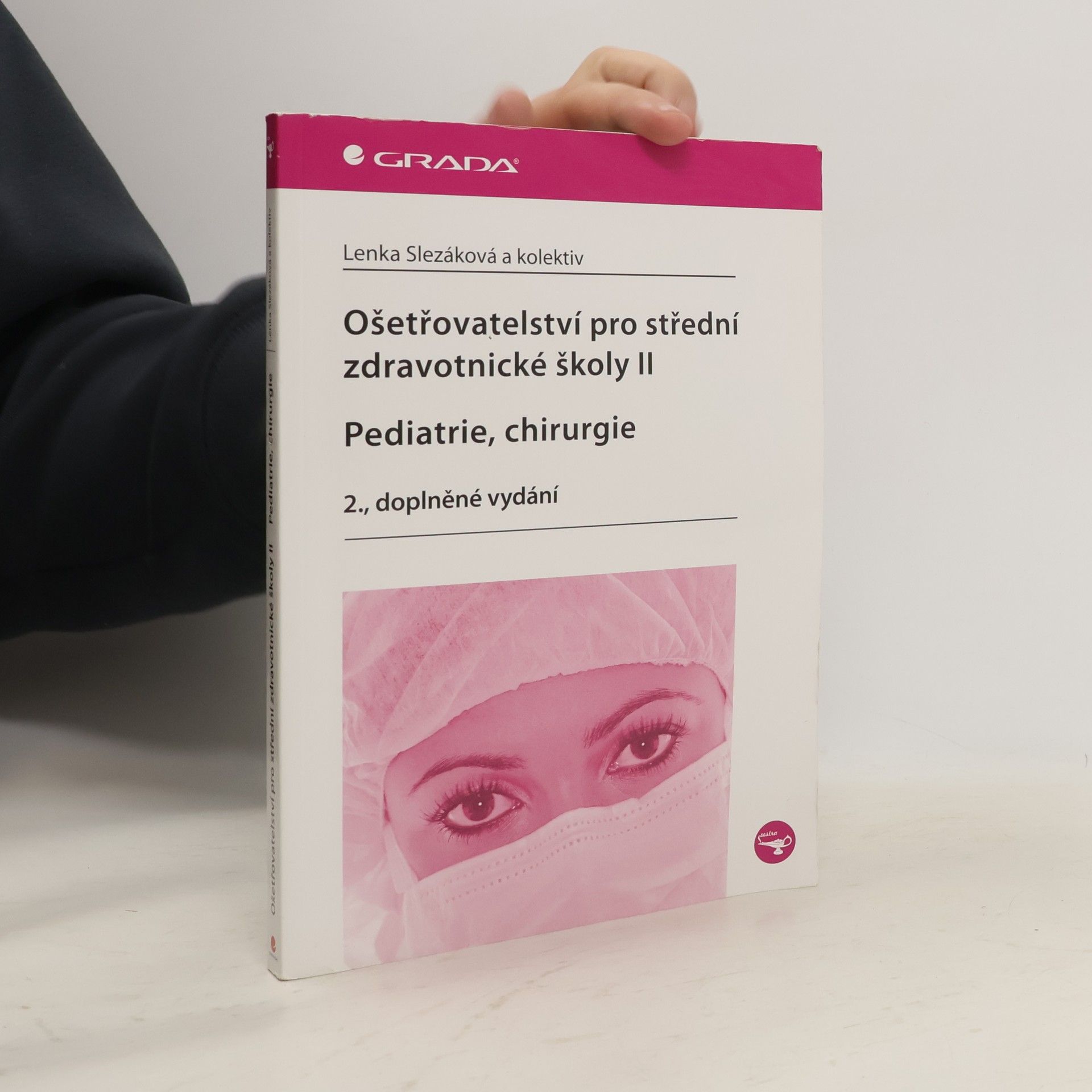 Hana Čoupková Ošetřovatelství pro střední zdravotnické školy. II, Pediatrie, chirurgie