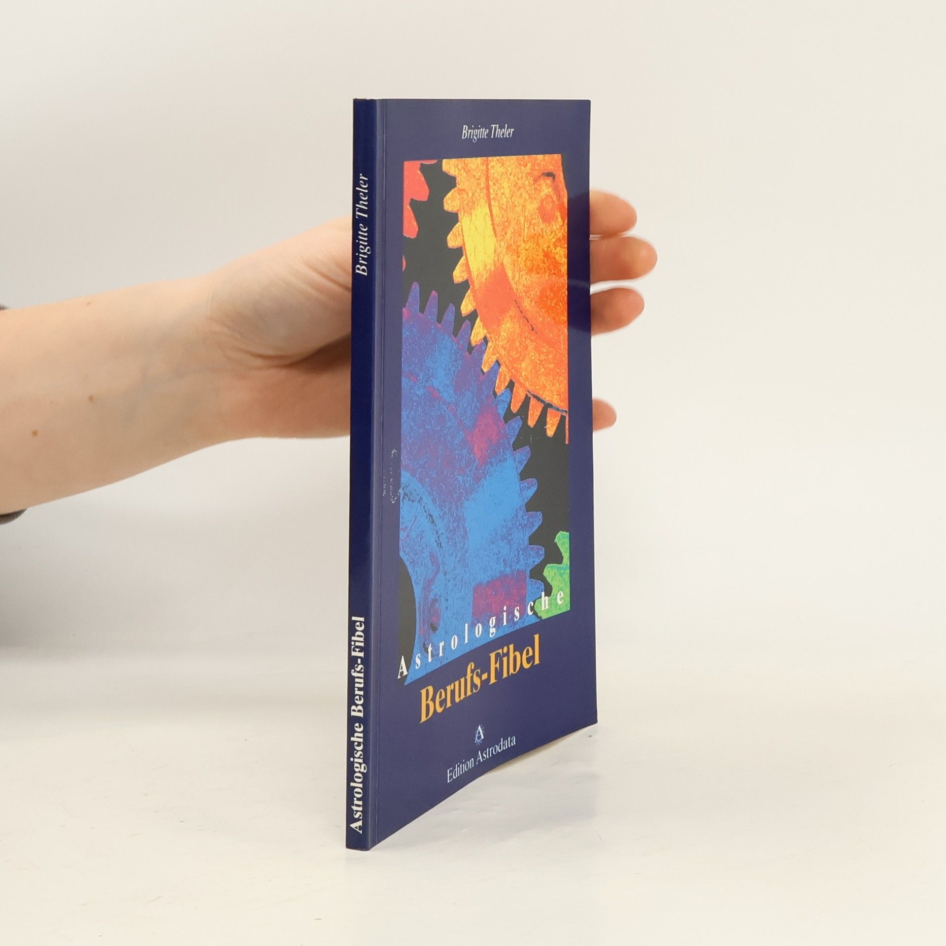 Brigitte Theler Edition Astrodata: Astrologische Berufs-Fibel