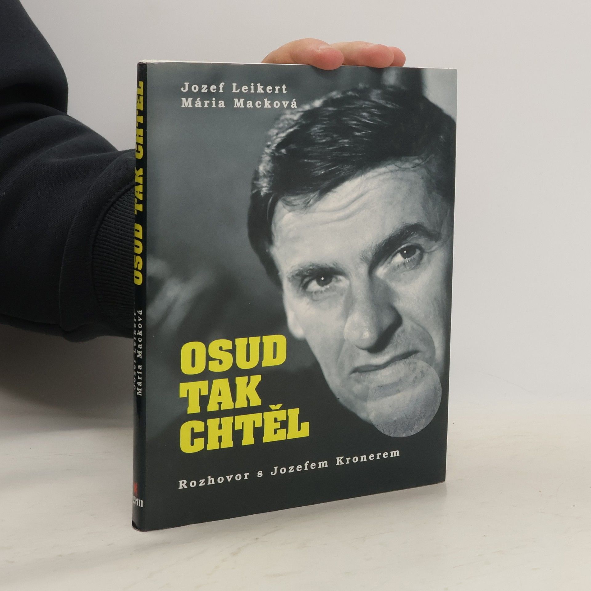 Jozef Kroner Osud tak chtěl. Rozhovor s Jozefem Kronerem