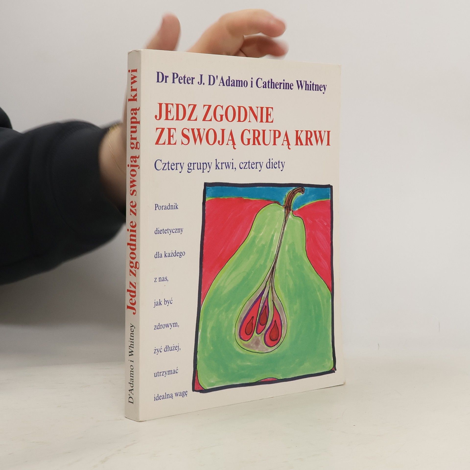 Peter J. D'Adamo Jedz zgodnie ze swoja grupa krwii