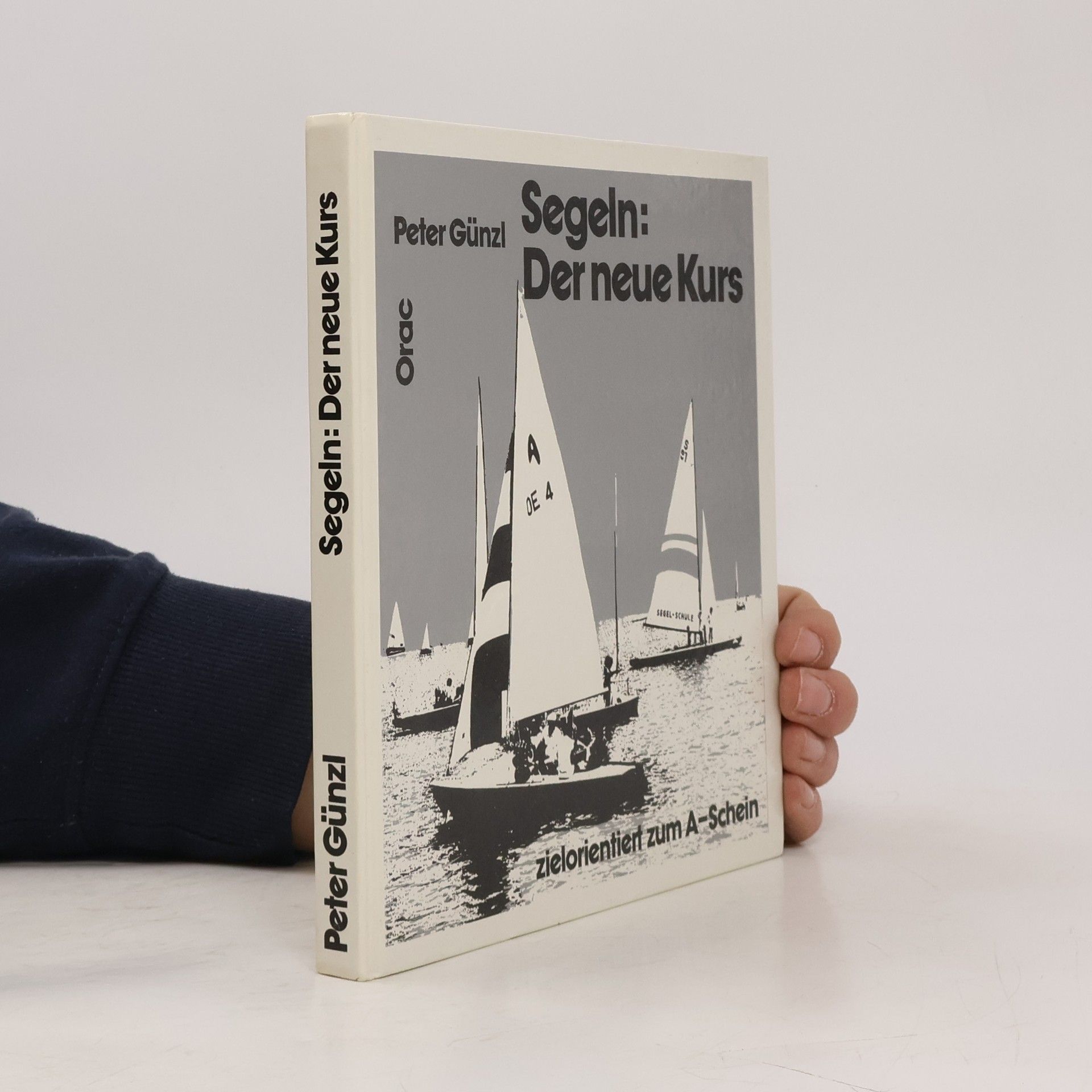 Segeln: der neue Kurs : zielorientiert zum A-Schein