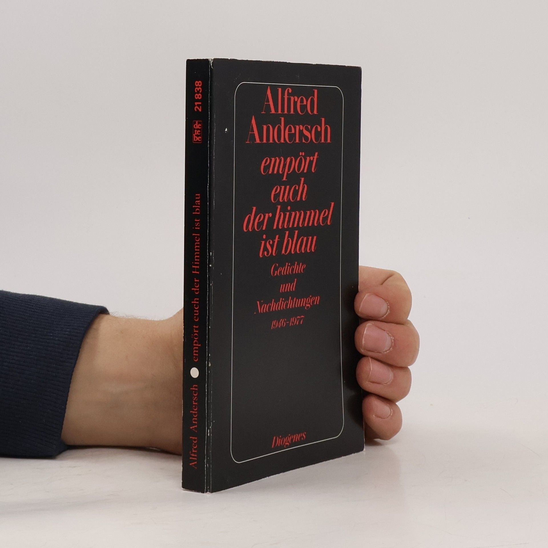 Alfred Andersch Empört euch, der Himmel ist blau. Gedichte und Nachdichtungen 1946-1977