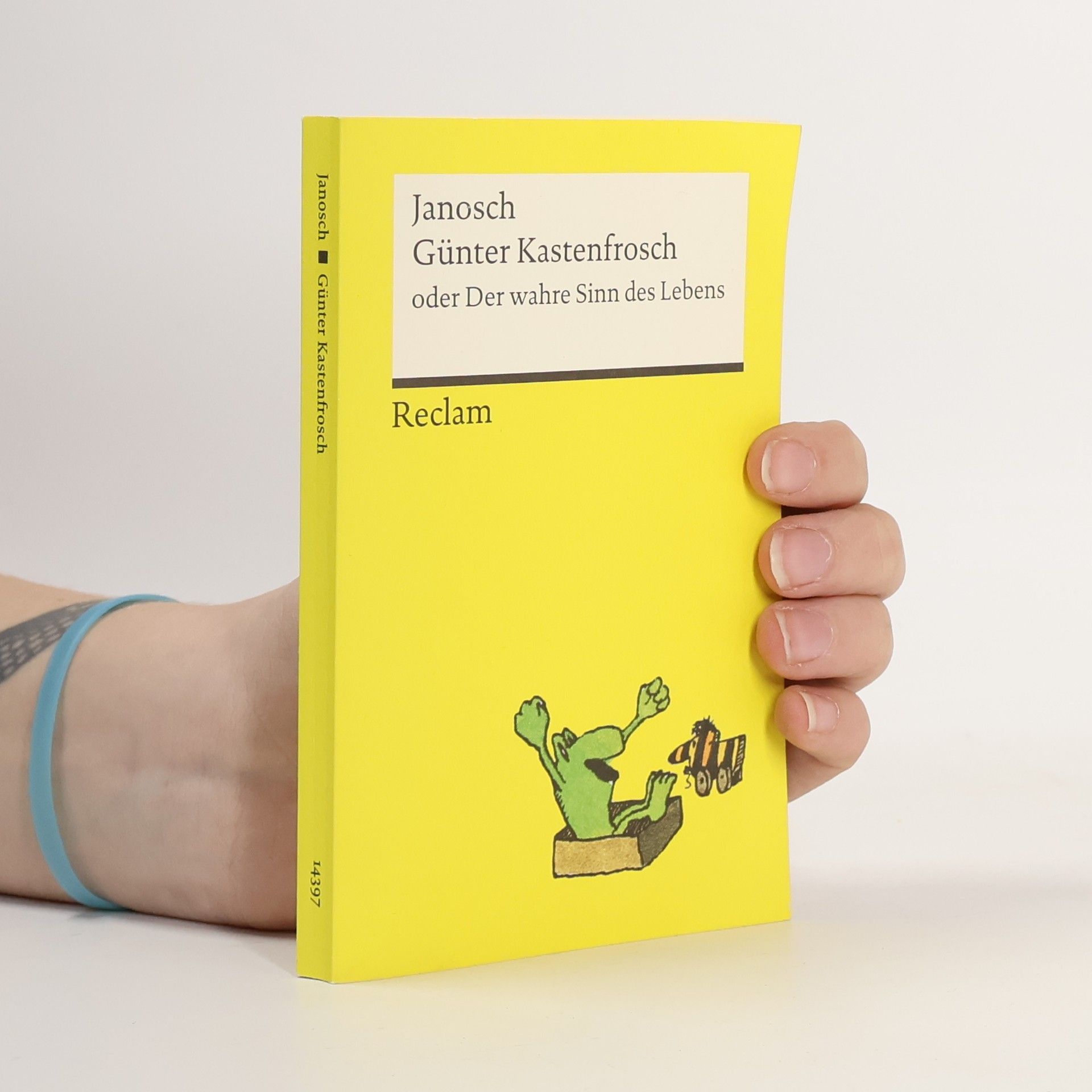 Janosch Günter Kastenfrosch oder Der wahre Sinn des Lebens