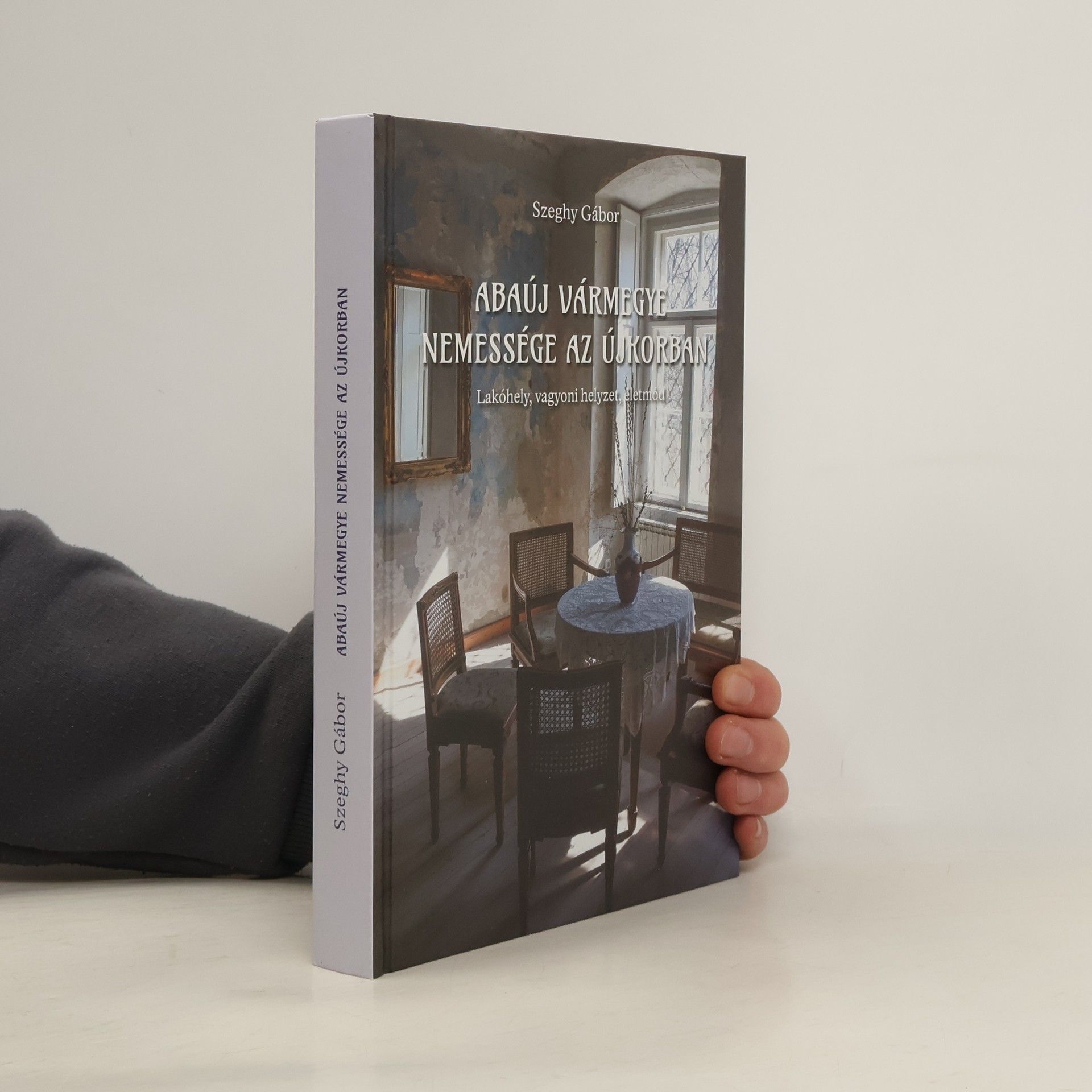 Szeghy Gábor Abaúj vármegye nemessége az újkorban