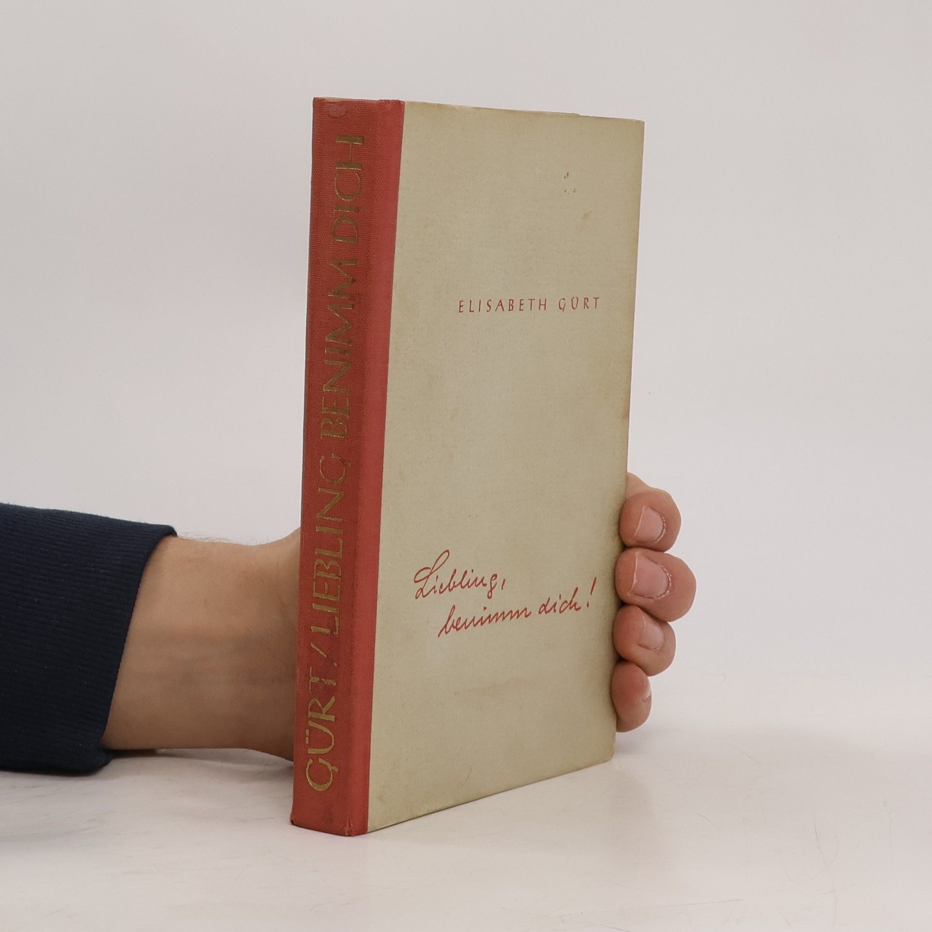 Elisabeth Gürt Liebling Benimm dich!