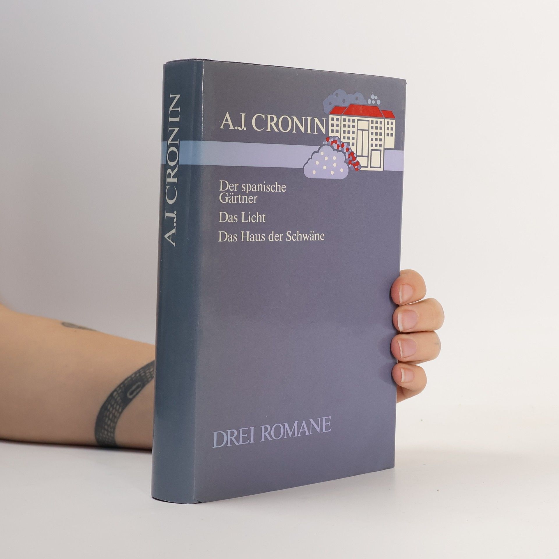 Archibald Joseph Cronin Der Spanische Gärtner / Das Licht / Das Haus Der Schwäne