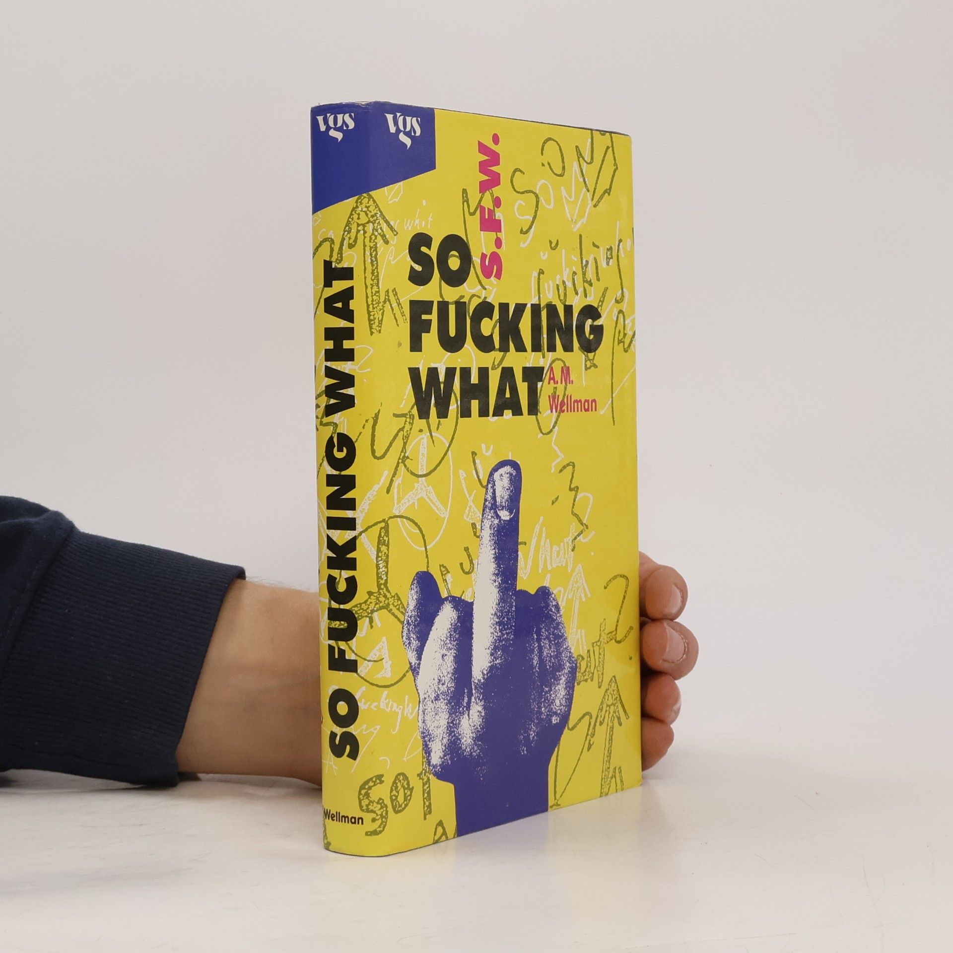 Andrew M. Wellman S.F.W. - so fucking what