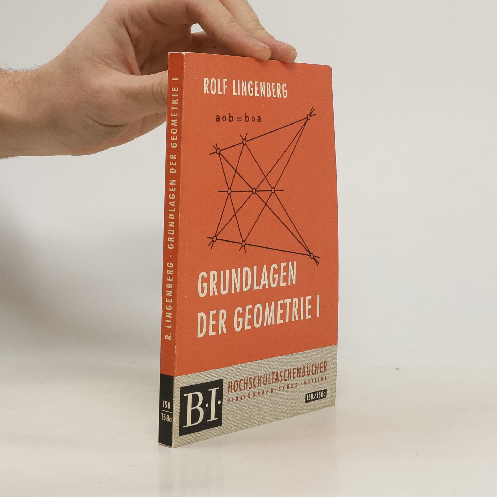 Rolf Lingenberg Grundlagen der Geometrie I.