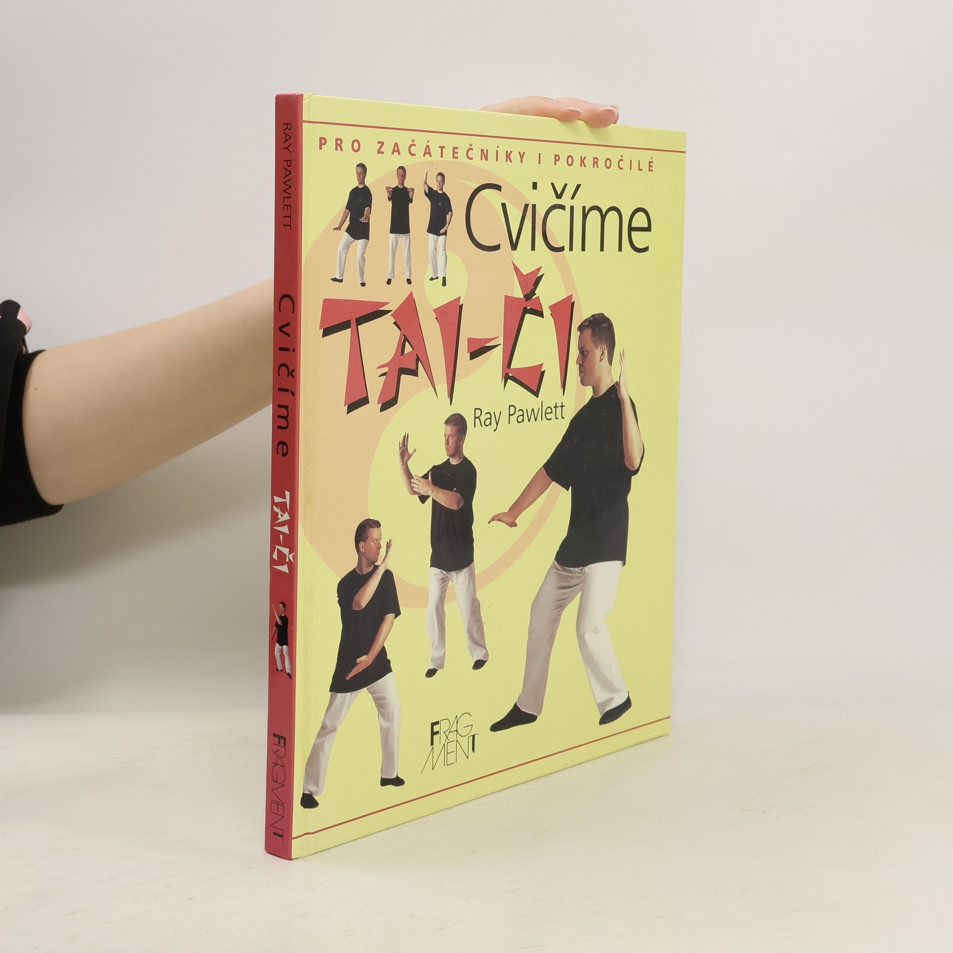 Raymond Pawlett Cvičíme tai-či: Pro začátečníky i pokročilé