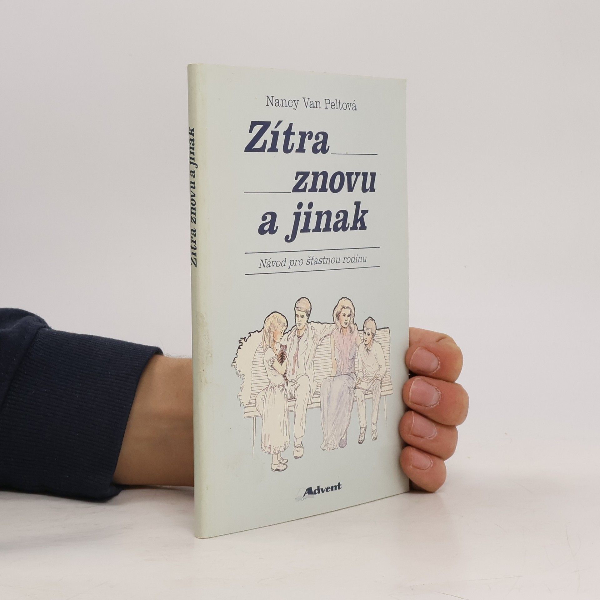 Nancy L. Van Pelt Zítra znovu a jinak : návod pro šťastnou rodinu