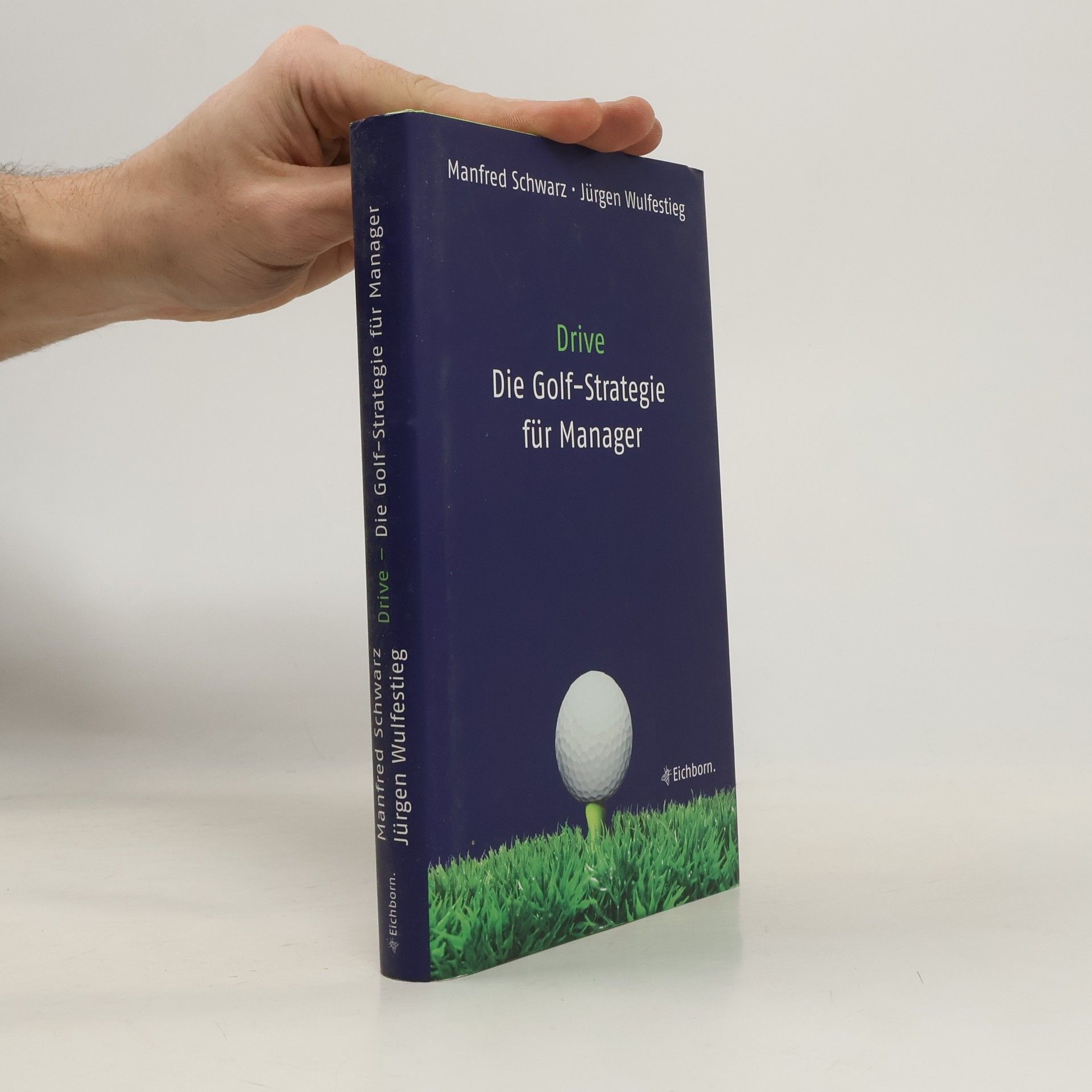 Manfred Schwarz Drive, die Golfstrategie für Manager