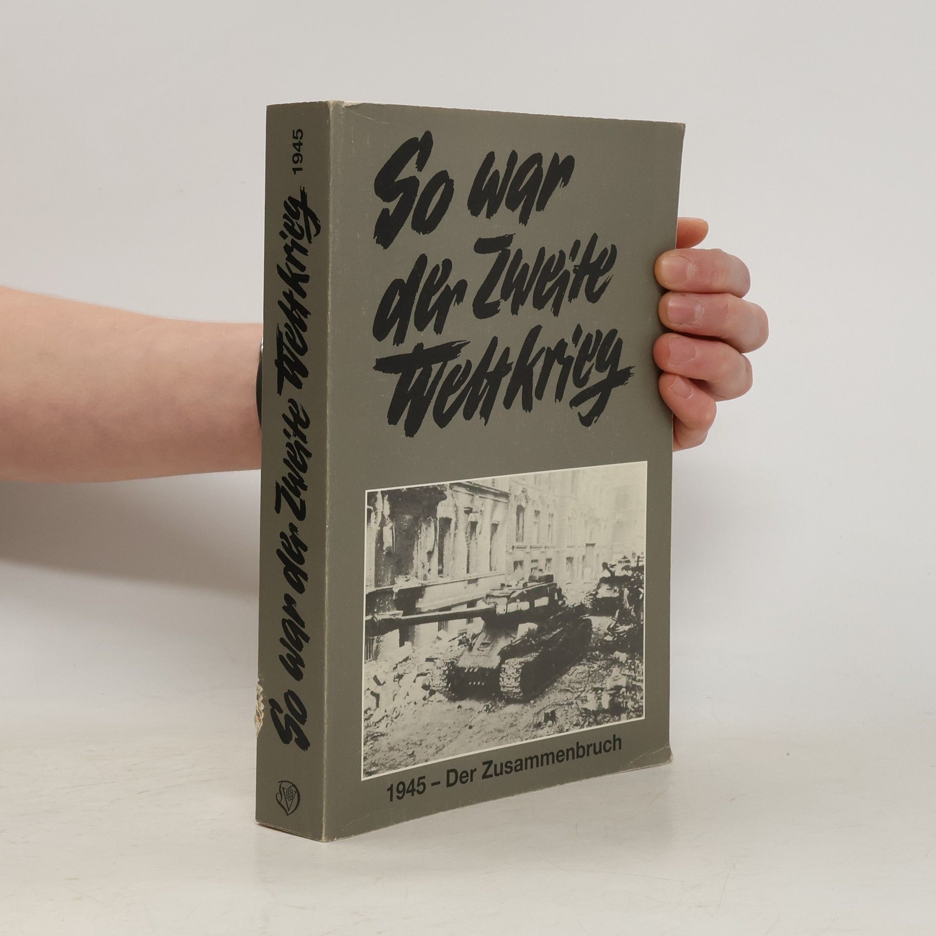 Franz Kurowski So war der Zweite Weltkrieg