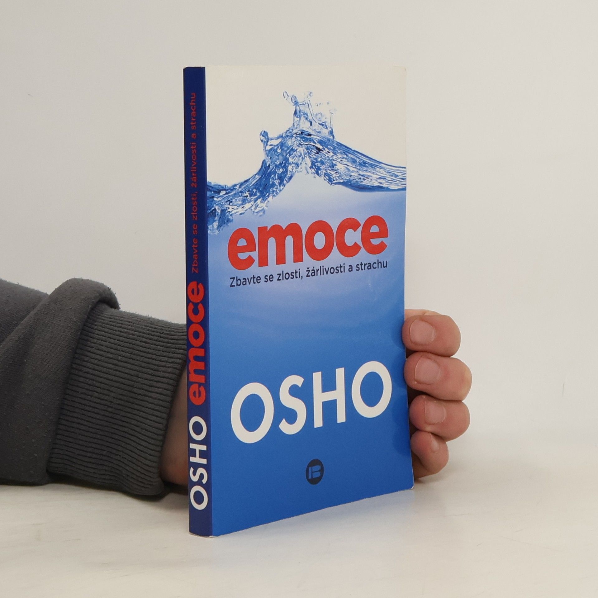Osho Emoce : zbavte se zlosti, žárlivosti a strachu