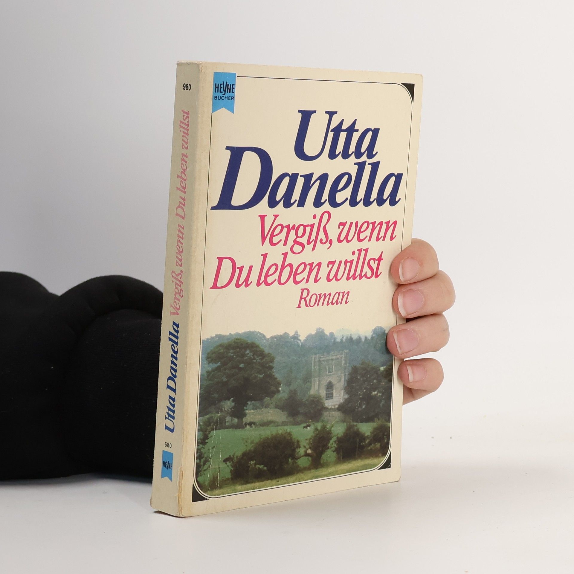 Utta Danella Vergiß, wenn du leben willst