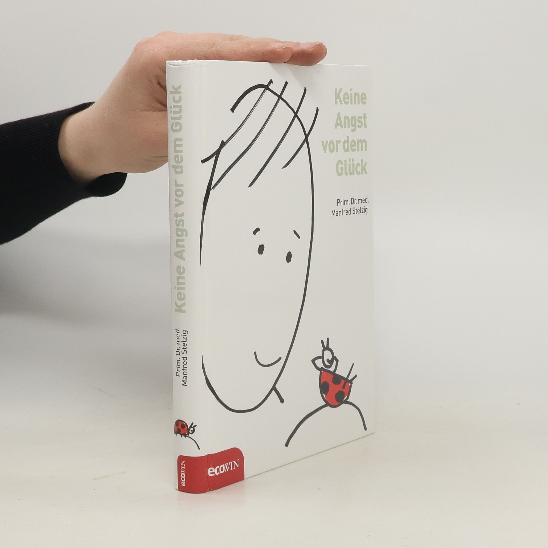 Manfred Stelzig Keine Angst vor dem Glück