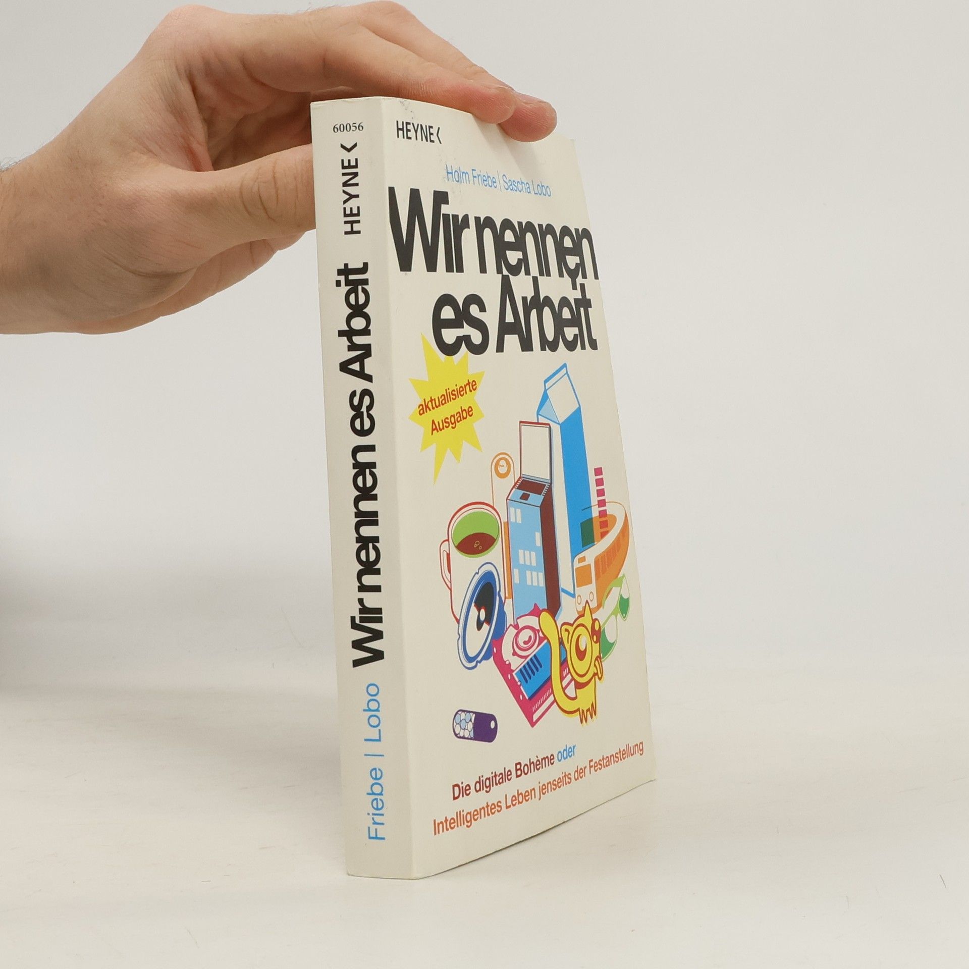 Holm Friebe Wir nennen es Arbeit