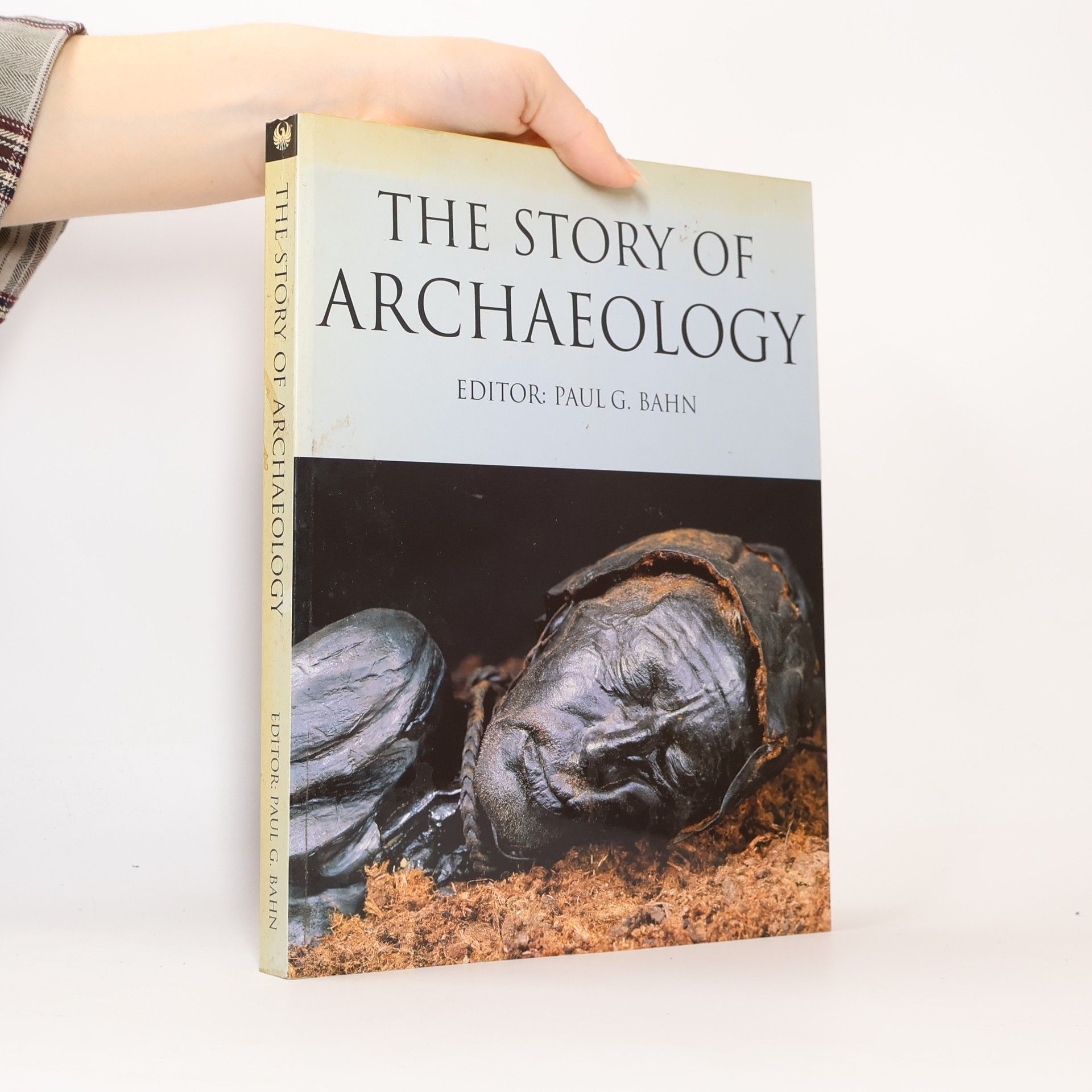 Paul Bahn The Story of Archaeology