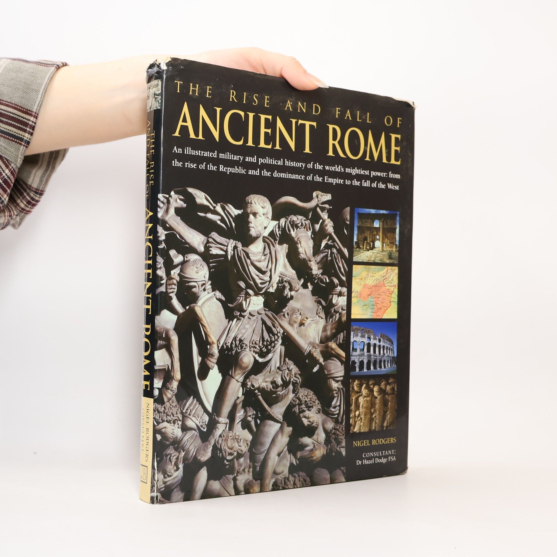 Nigel Rodgers The Rise and Fall of Ancient Rome