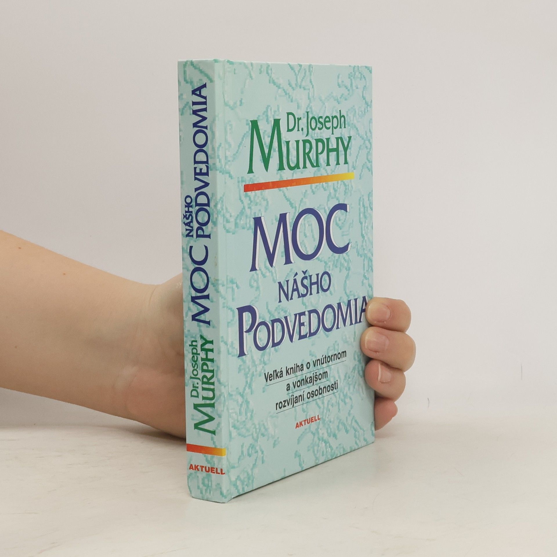 Joseph Murphy Moc nášho podvedomia