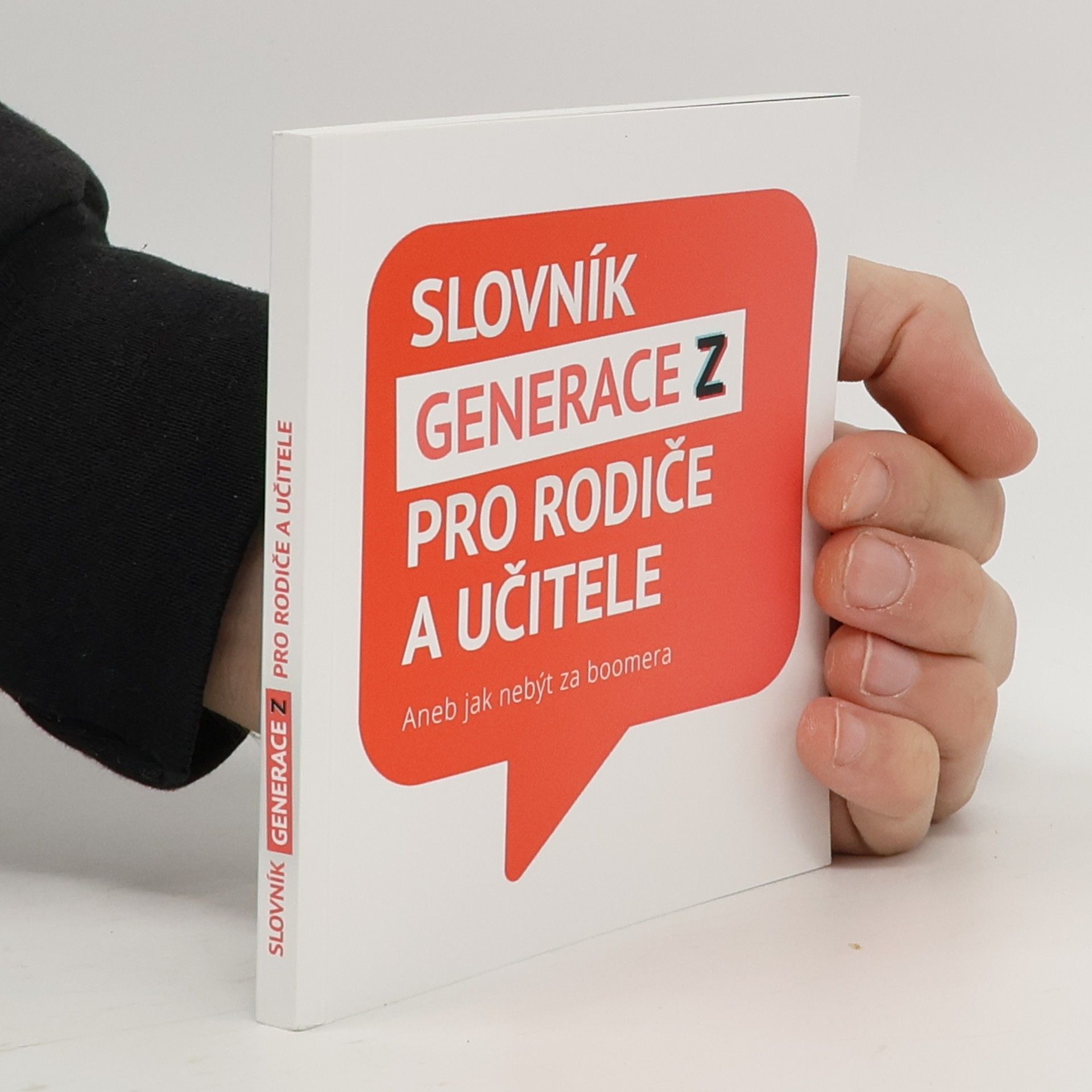 Kolektív autorov Slovník Generace Z pro rodiče a učitele, aneb, Jak nebýt za boomera