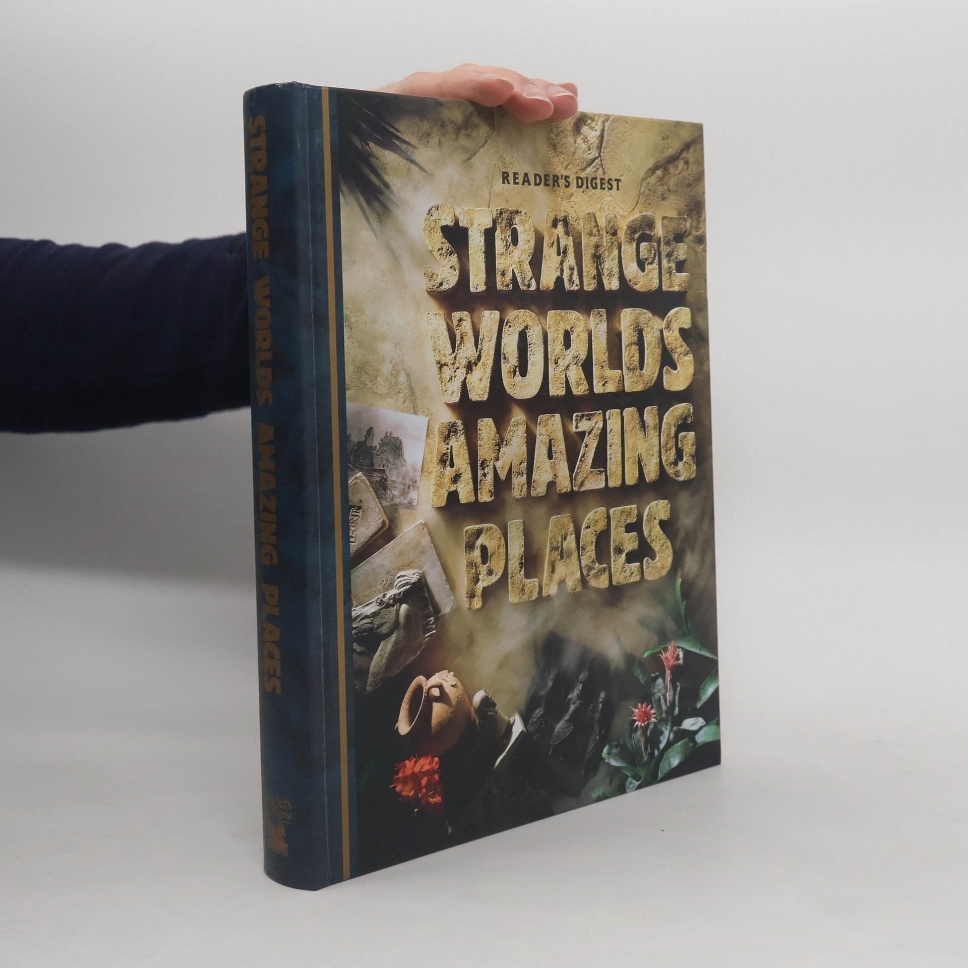 Various authors Strange worlds, amazing places : a grand tour of the most exciting places on earth
