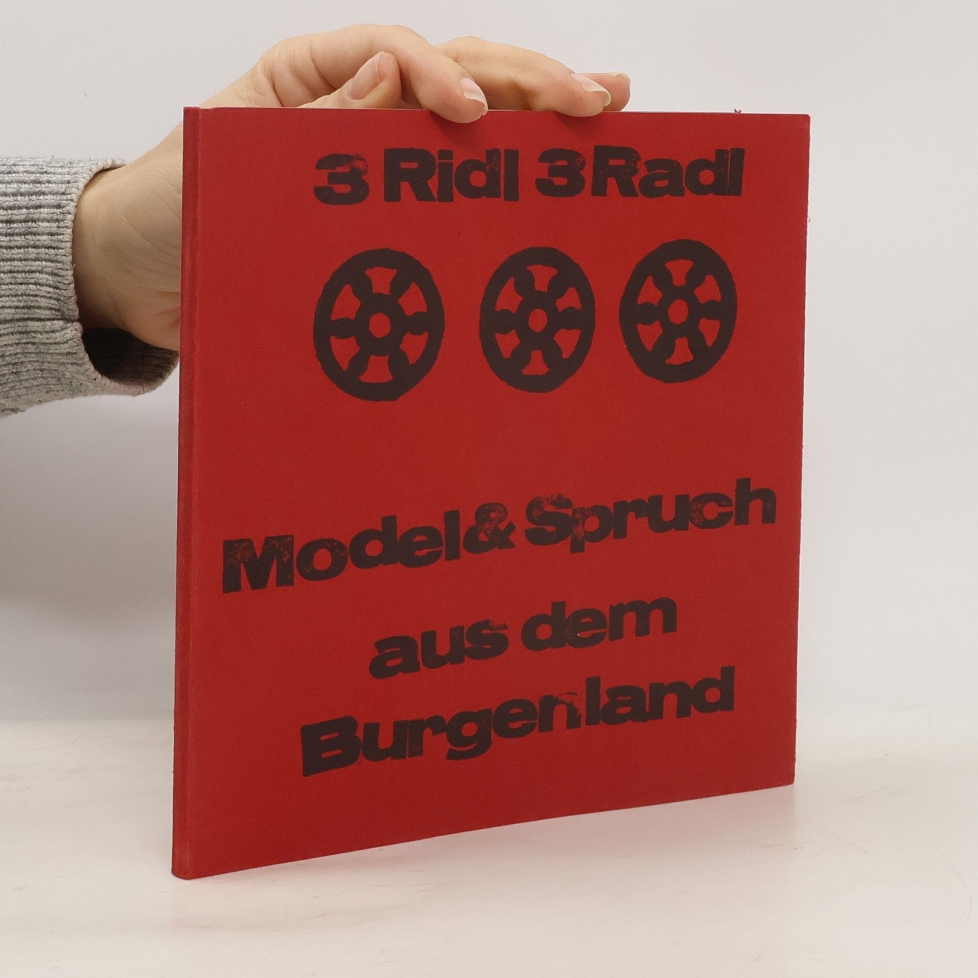 Collectif d'auteurs 3 Ridl 3 Radl. Model & Spruch aus dem Burgenland