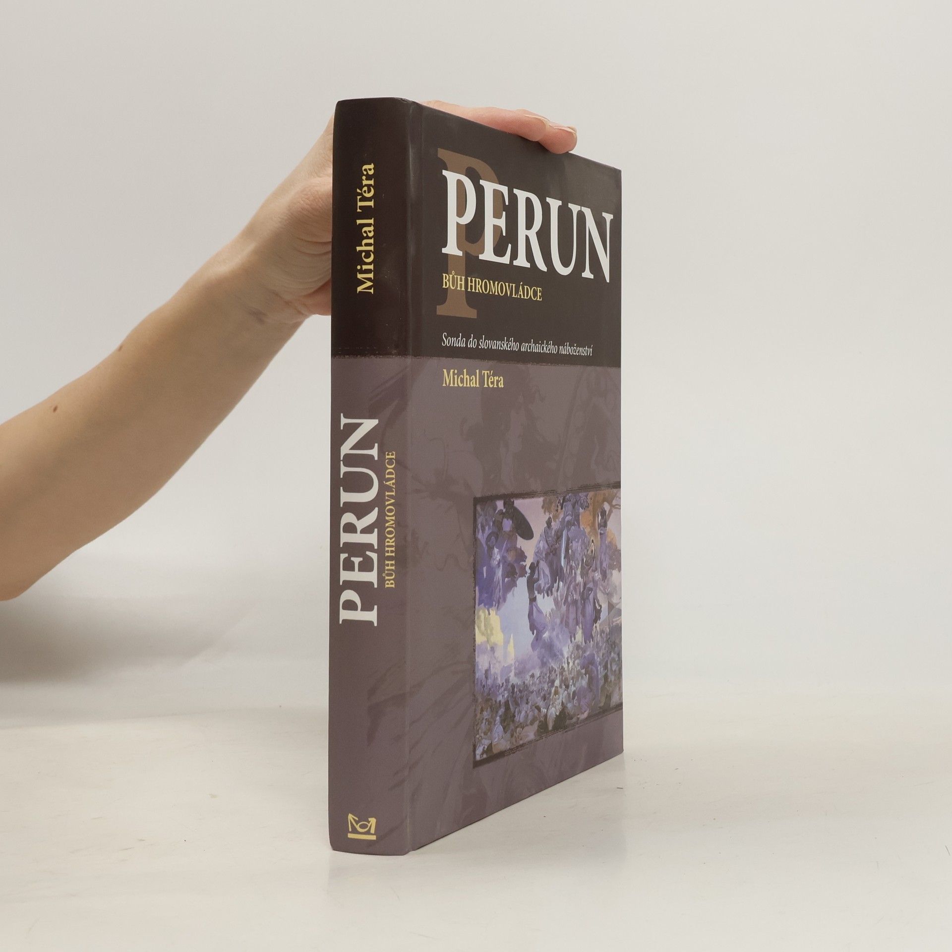 Michal Téra Perun - bůh hromovládce : sonda do slovanského archaického náboženství