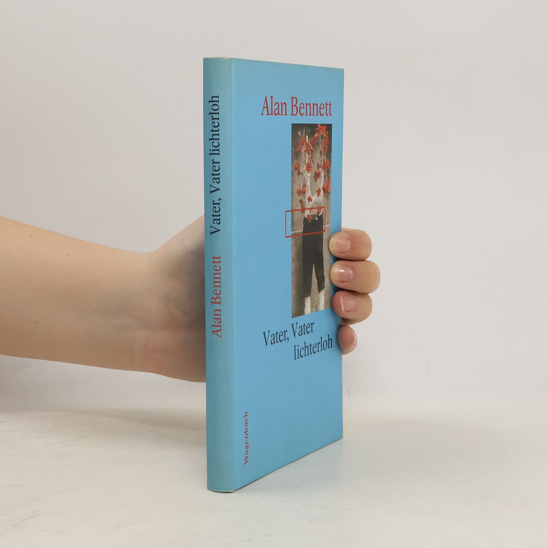 Alan Bennett Vater, Vater lichterloh. Aus d. Engl. v. Ingo Herzke