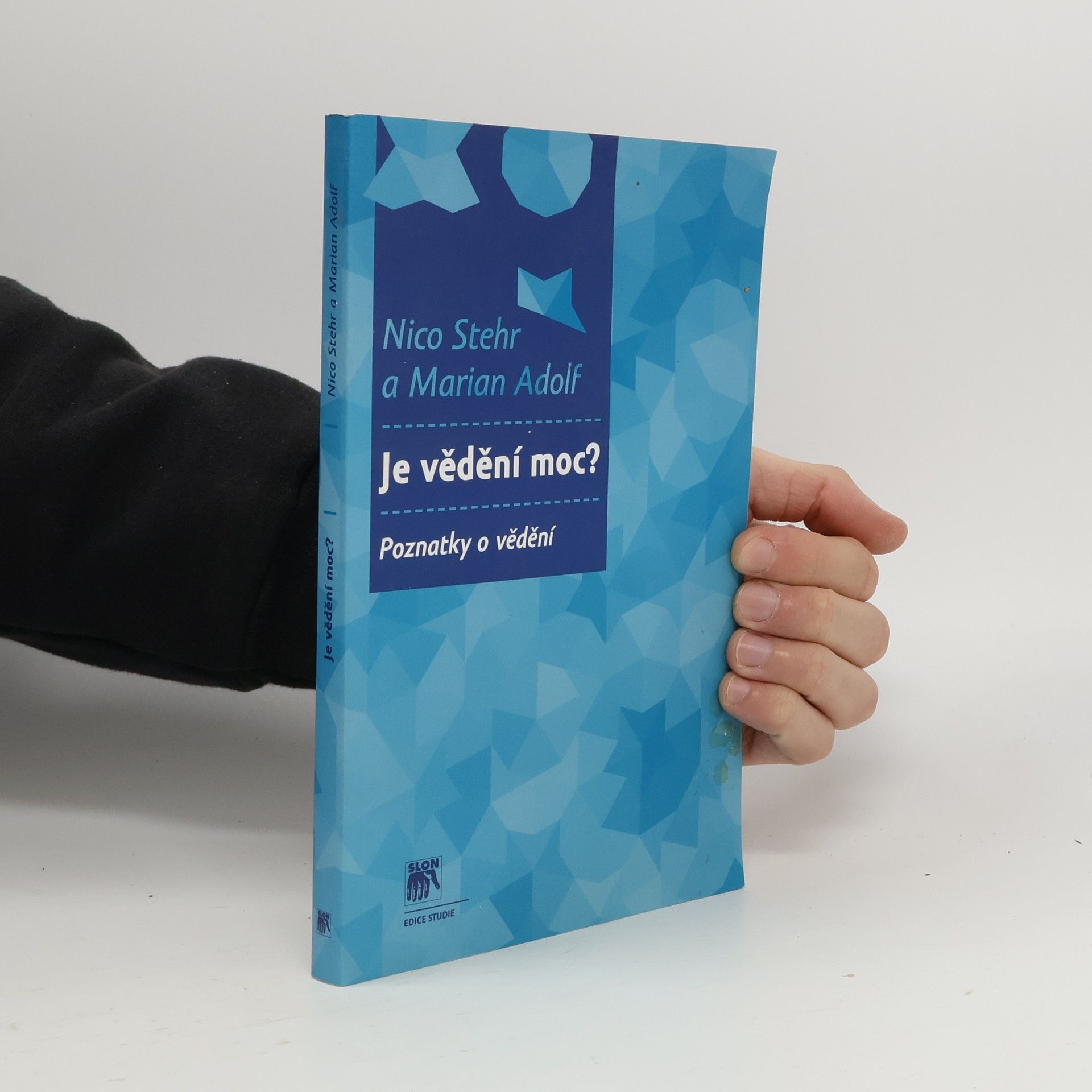 Nico Stehr Je vědění moc? Poznatky o vědění