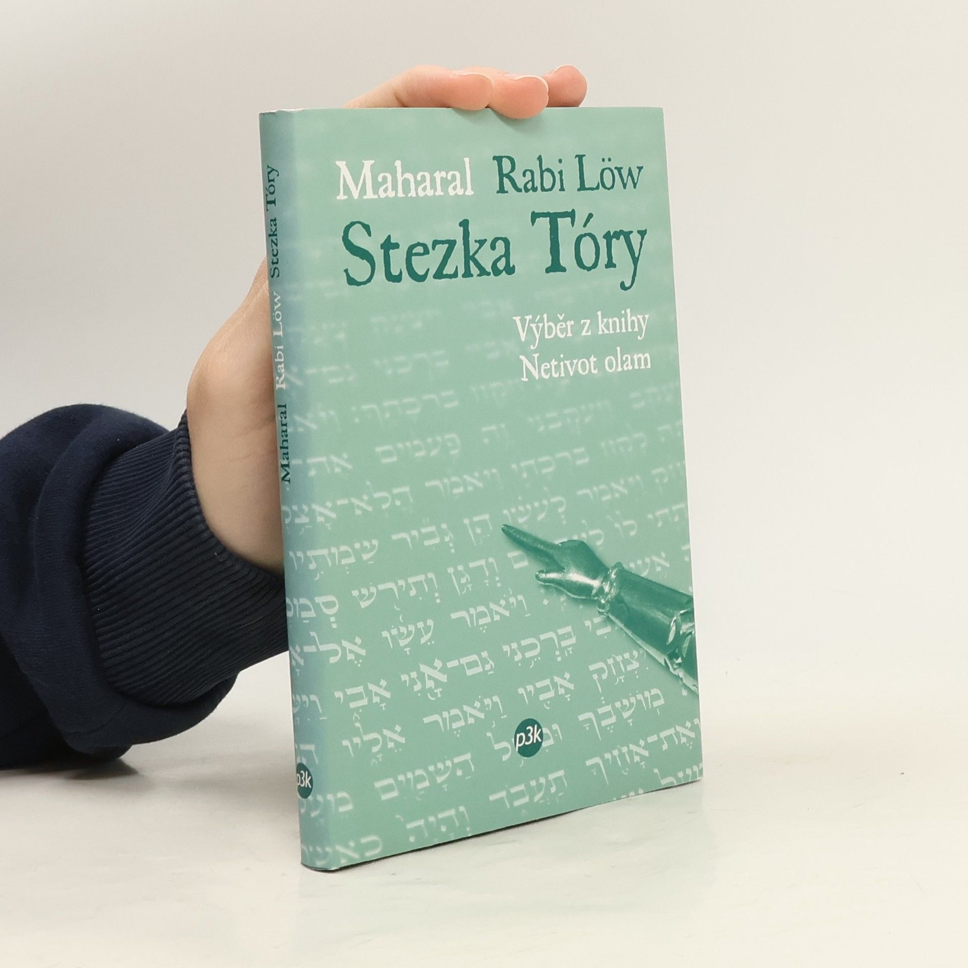 asi Jehuda Leva ben Becalel Stezka Tóry. Výběr z knihy Netivot olam.