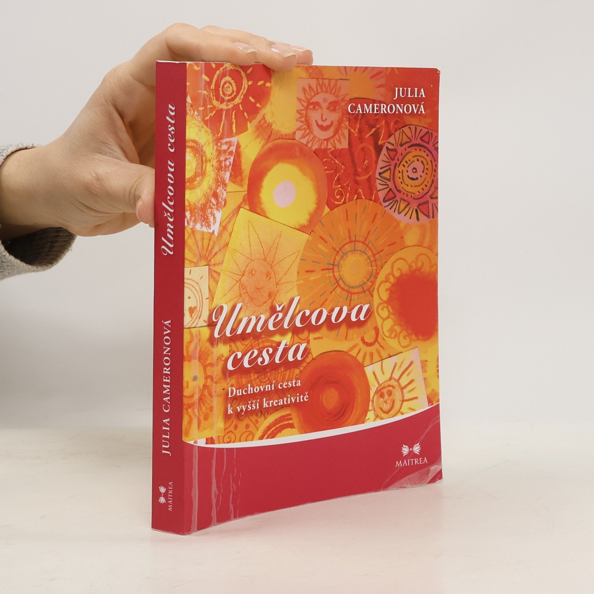 Julia Cameron Umělcova cesta. Duchovní cesta k vyšší kreativitě