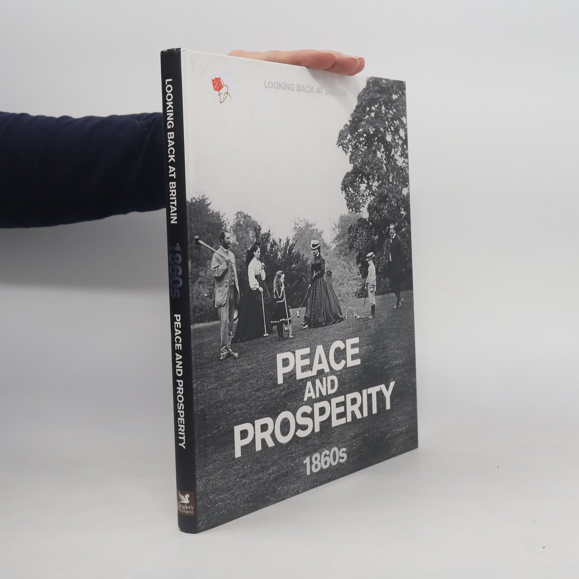 Brian Moynahan Looking Back at Britain: Peace and Prosperity 1860s