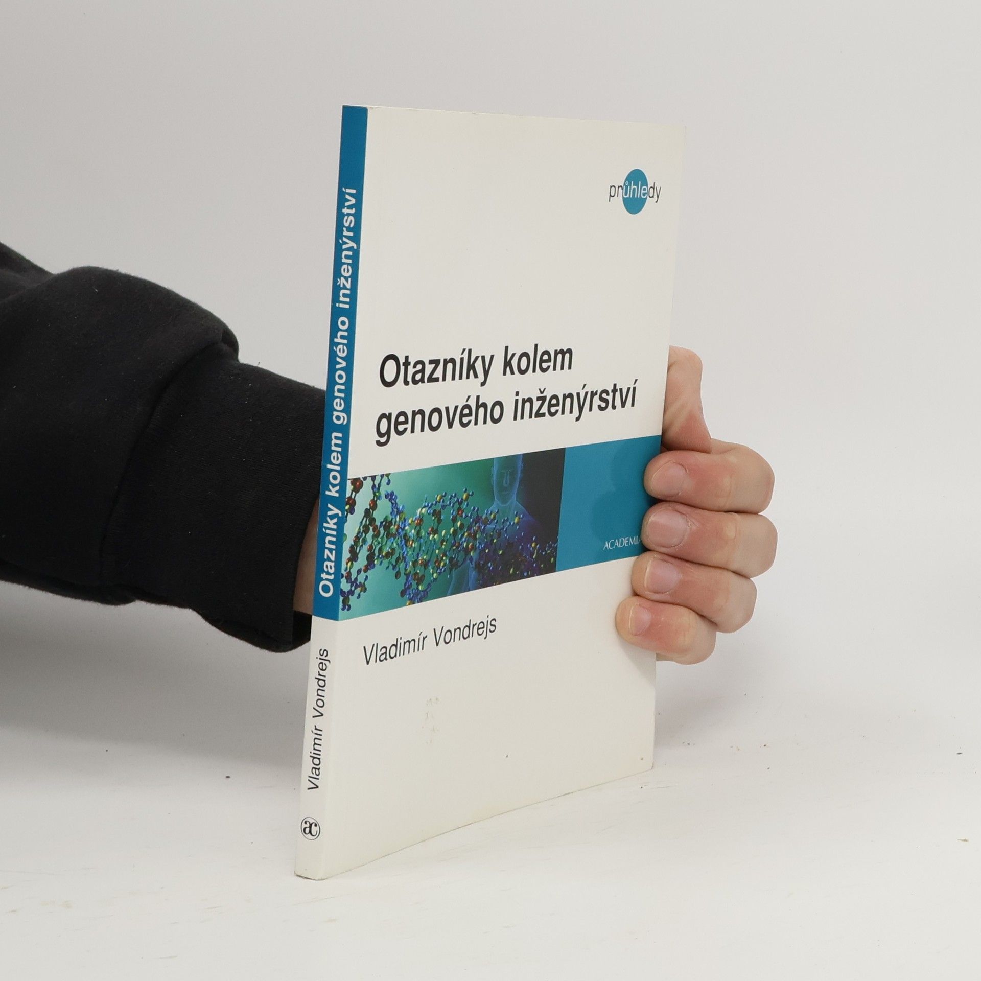 Vladimír Vondrejs Otazníky kolem genového inženýrství