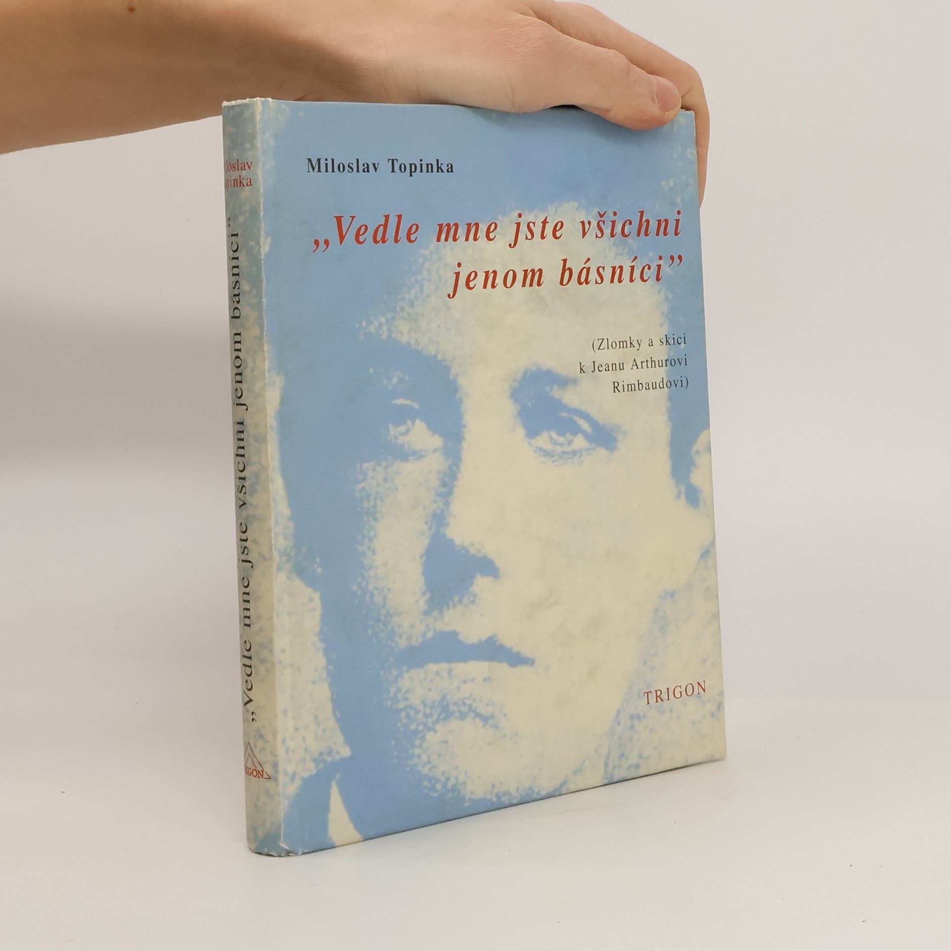 Vedle mne jste všichni jenom básníci