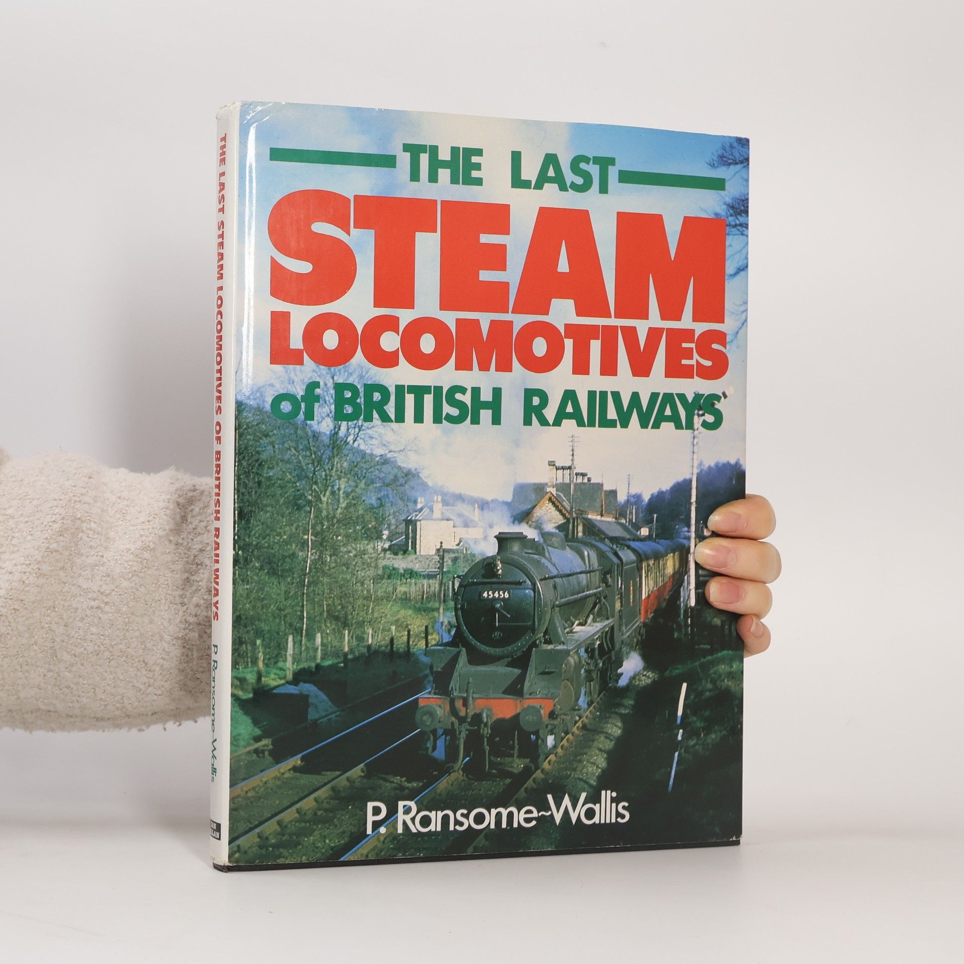 Patrick Ransome-Wallis The Last Steam Locomotives of British Railways