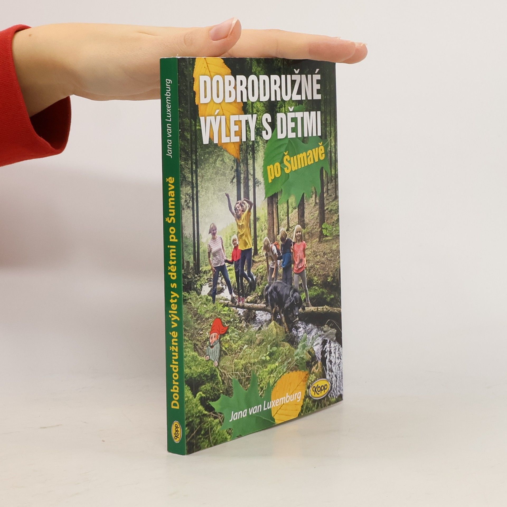 Jana Van Luxemburg Dobrodružné výlety s dětmi po Šumavě