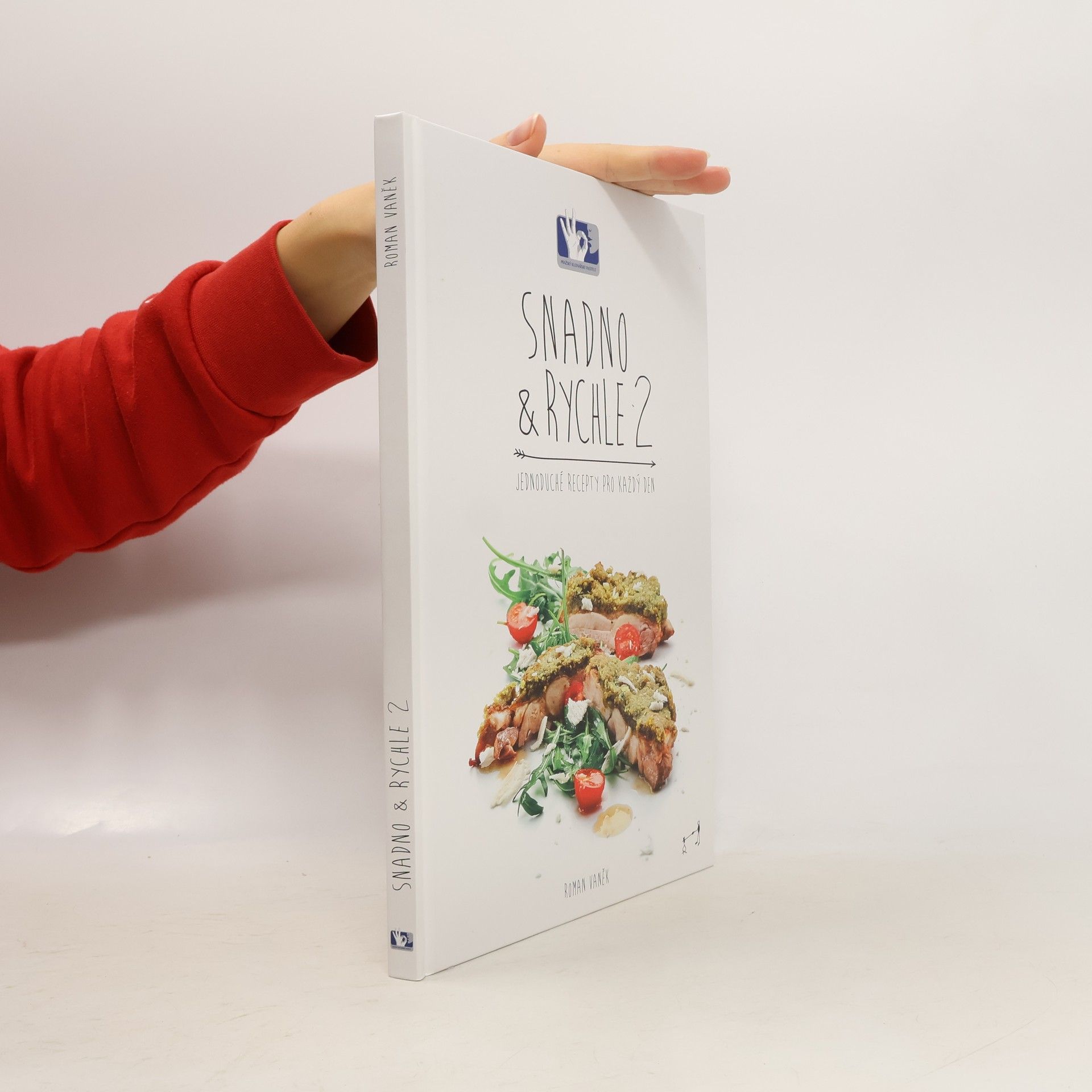 Pavel Bílek Snadno & rychle 2 : jednoduché recepty pro každý den