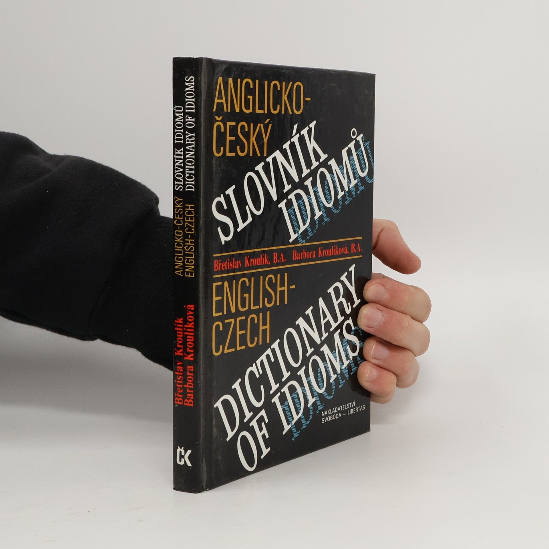 Barbora Kroulíková Anglicko-český slovník idiomů. English-Czech Dictionary of Idioms