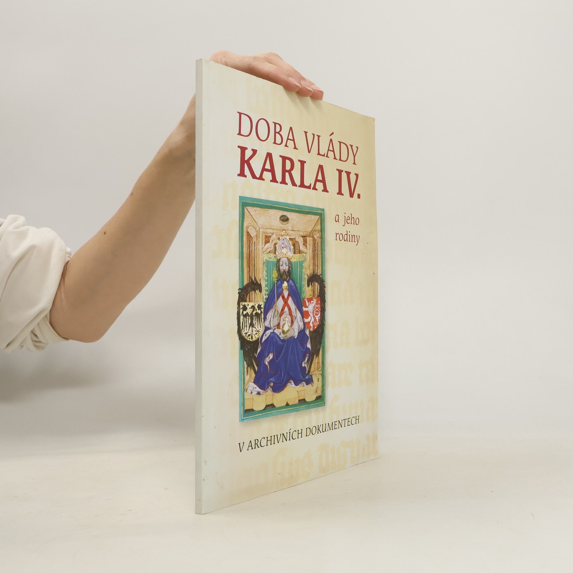 Doba vlády Karla IV. a jeho rodiny v archivních dokumentech