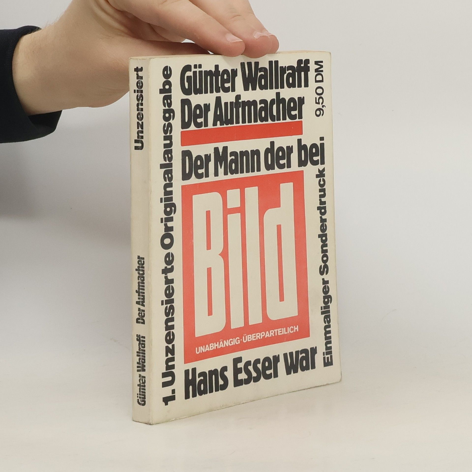 Günter Wallraff Der Aufmacher. Der Mann der bei Bild