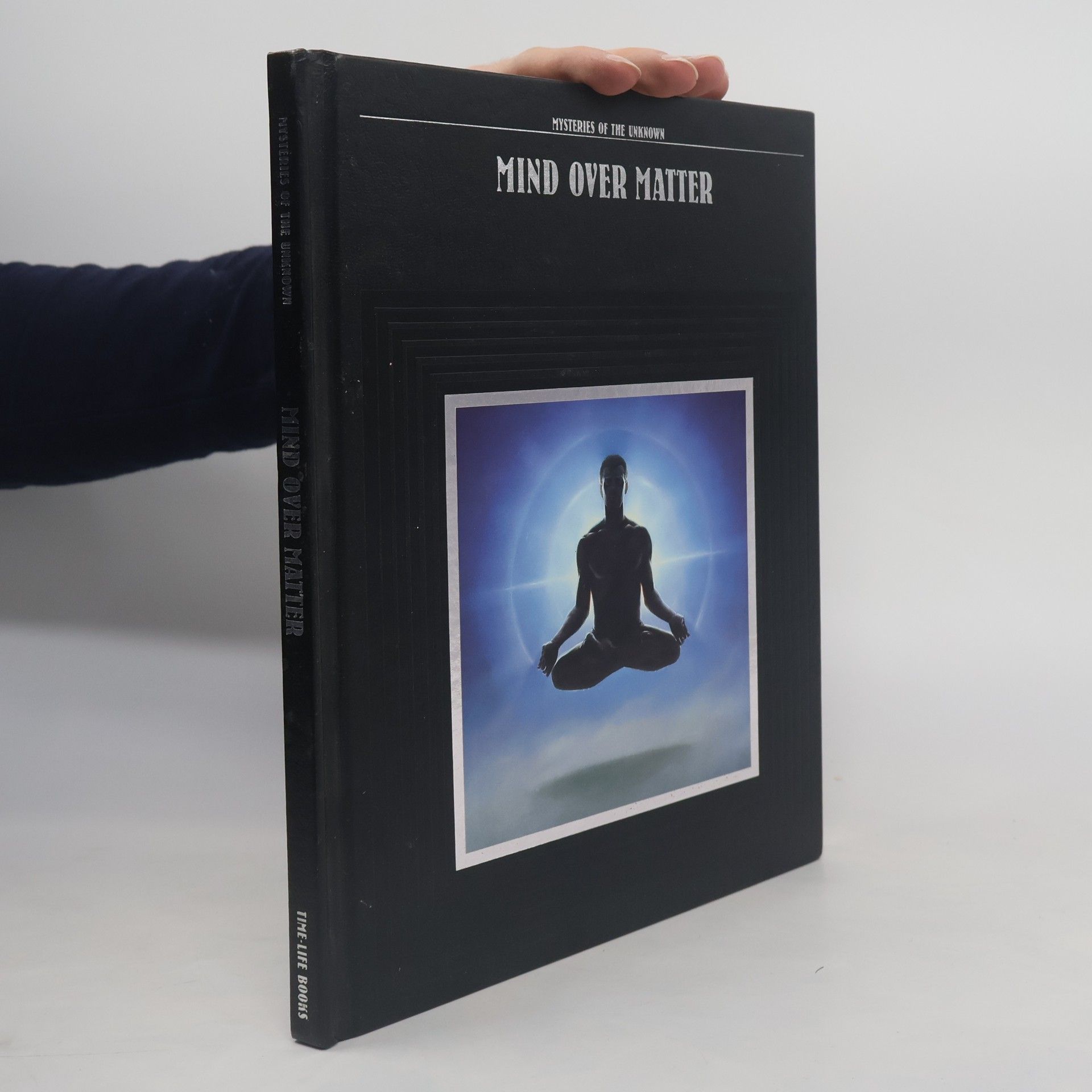Kolektív autorov Mysteries of the Unknown: Mind Over Matter