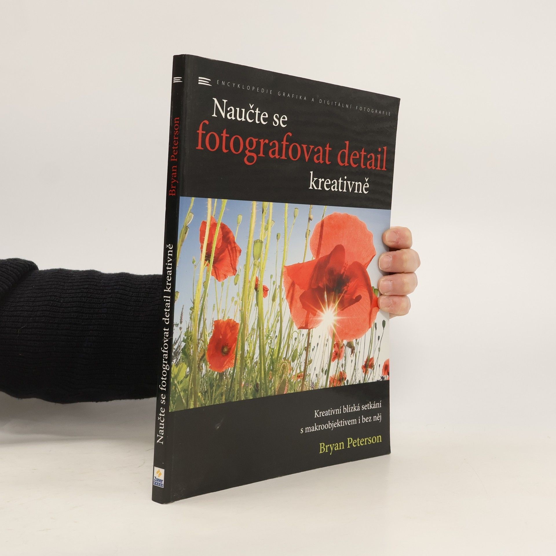 Bryan Peterson Naučte se fotografovat detail kreativně