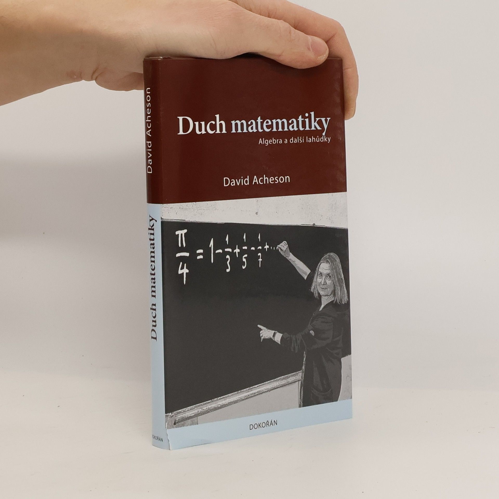 David Acheson Duch matematiky: Algebra a další lahůdky