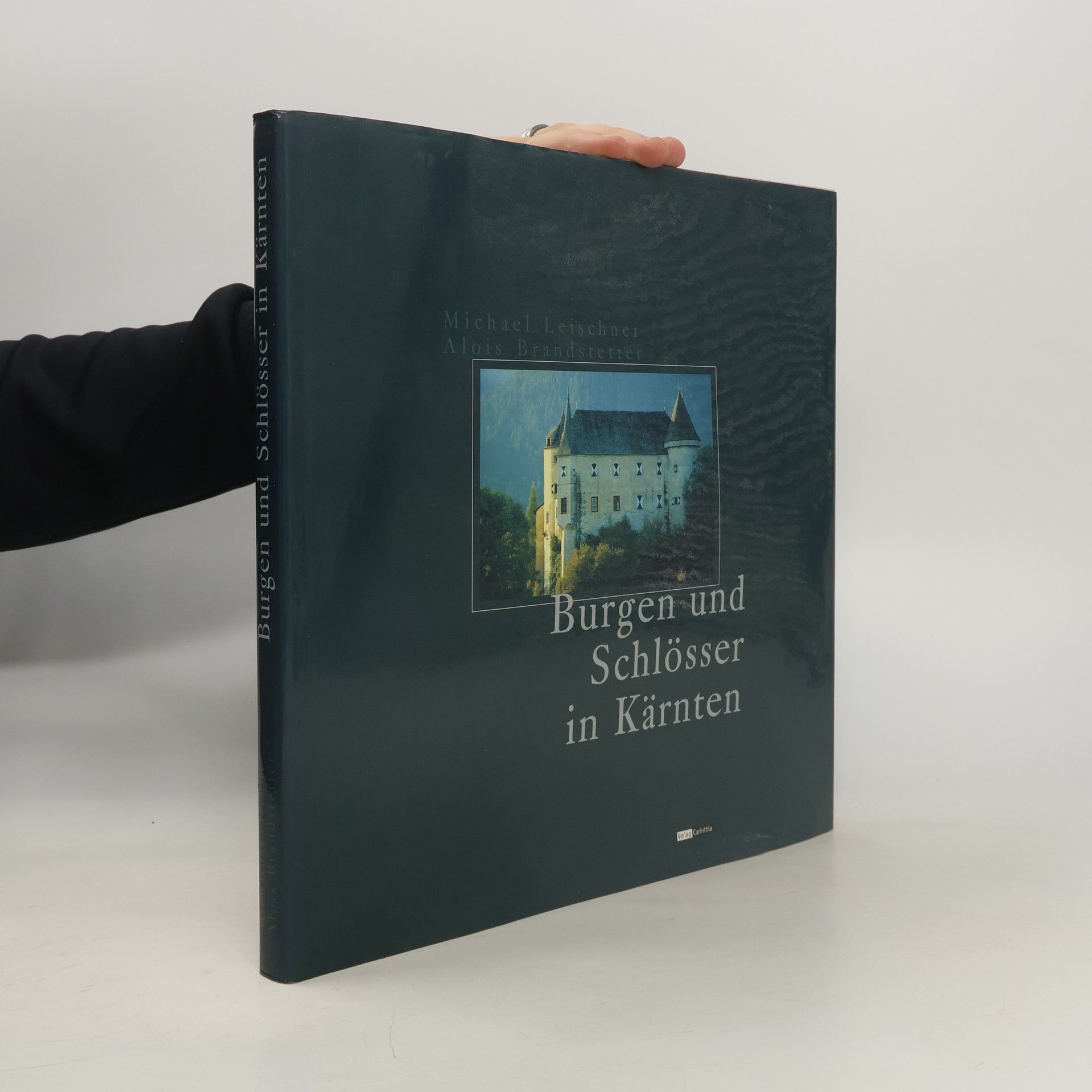 Michael Leischner Burgen und Schlösser in Kärnten