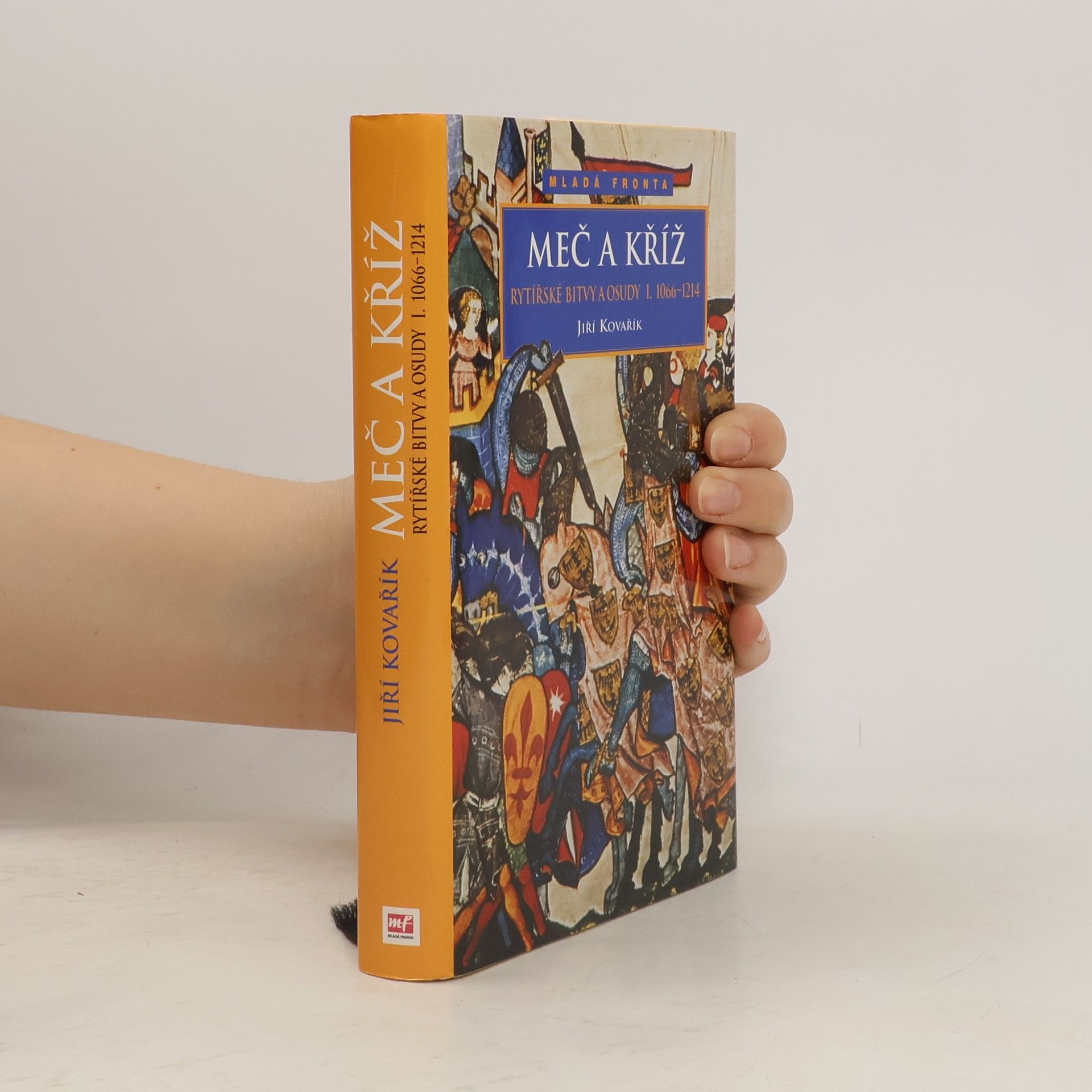 Rytířské bitvy a osudy I. Meč a kříž 1066-1214