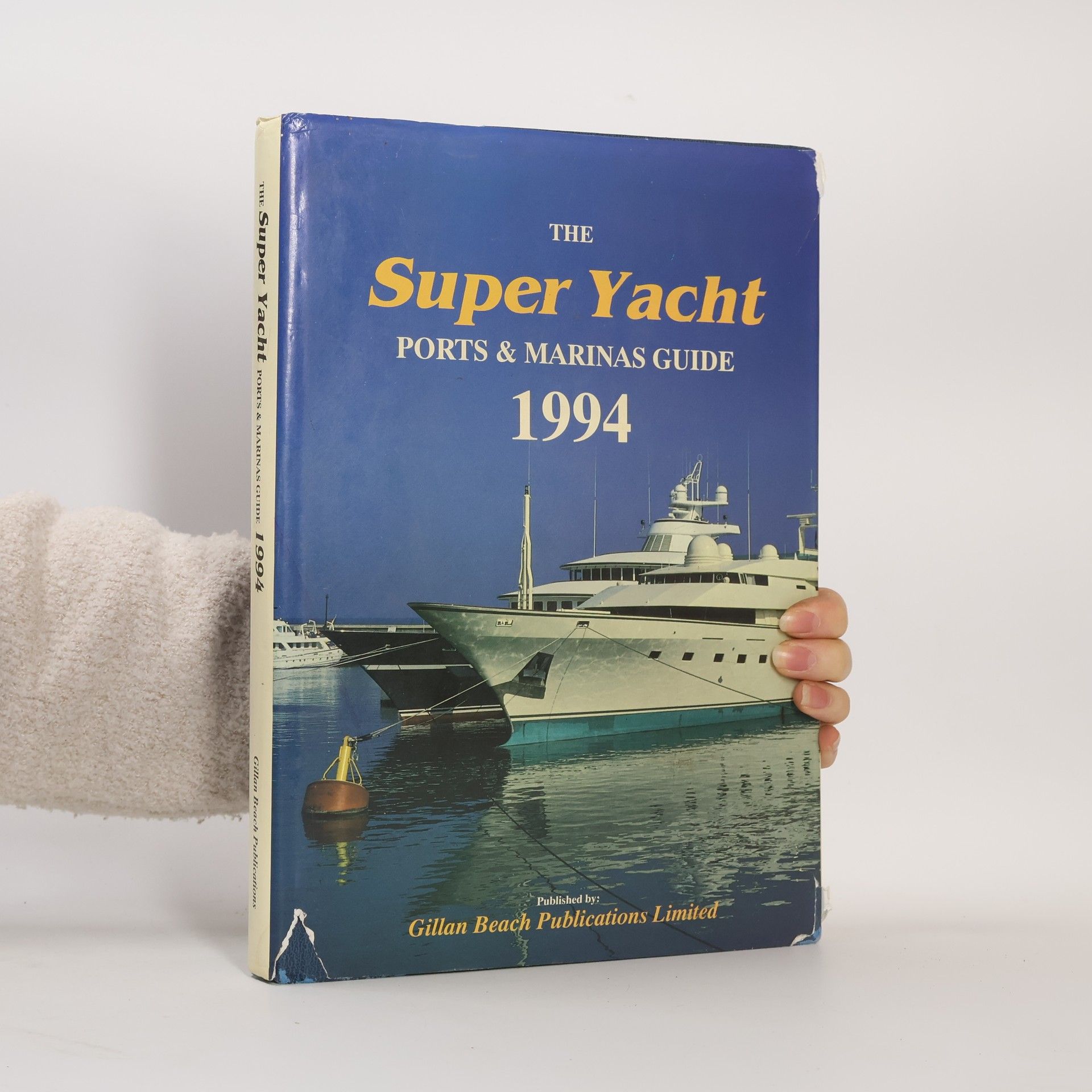 Various authors The Super Yacht Ports & Marinas Guide 1994