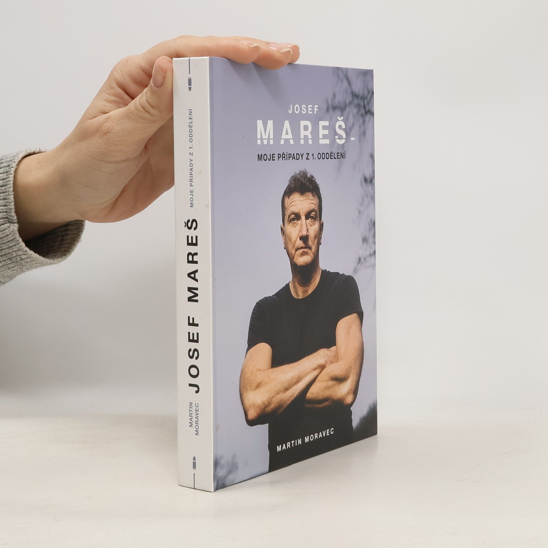 Martin Moravec Josef Mareš: Moje případy z 1. oddělení