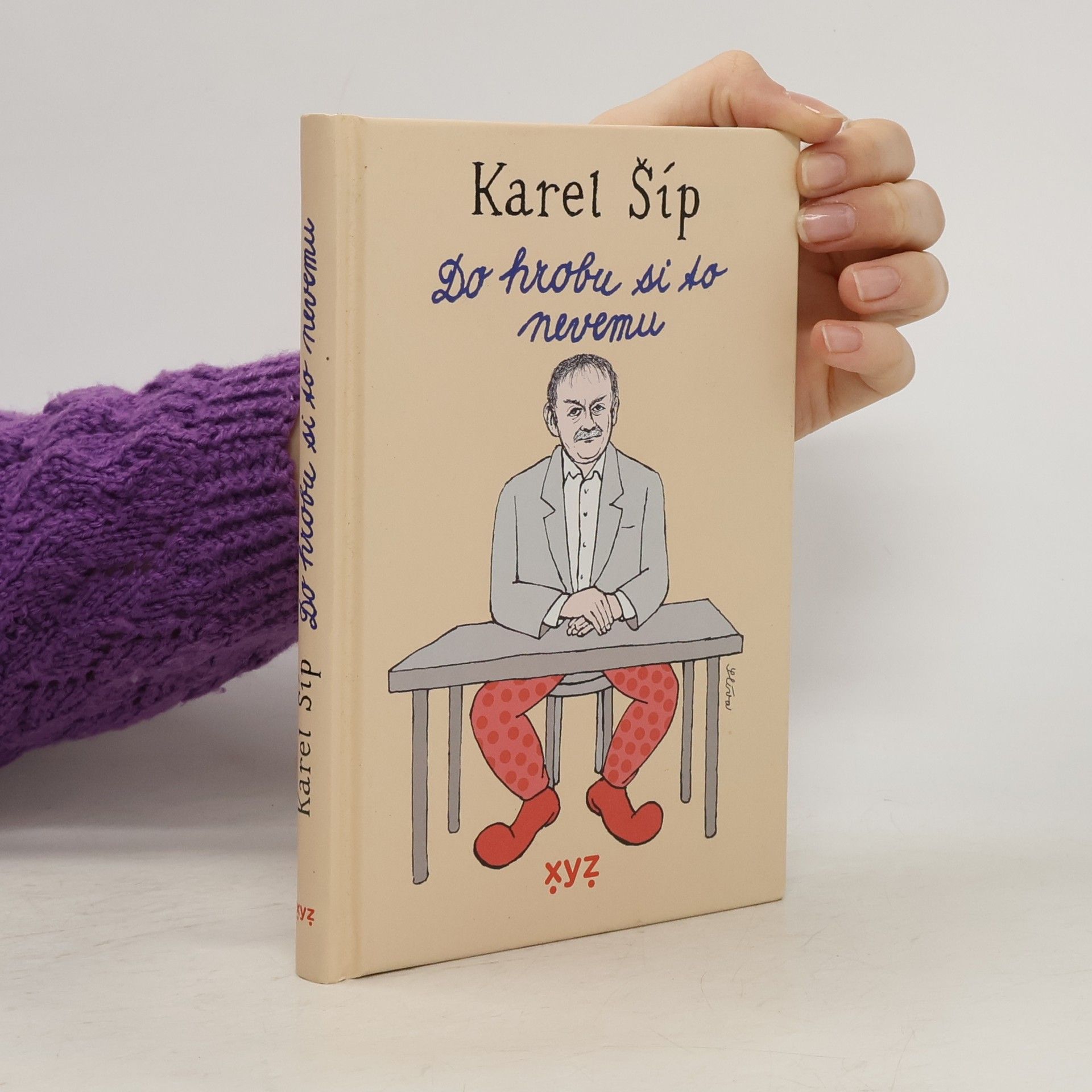 Karel Šíp Do hrobu si to nevemu