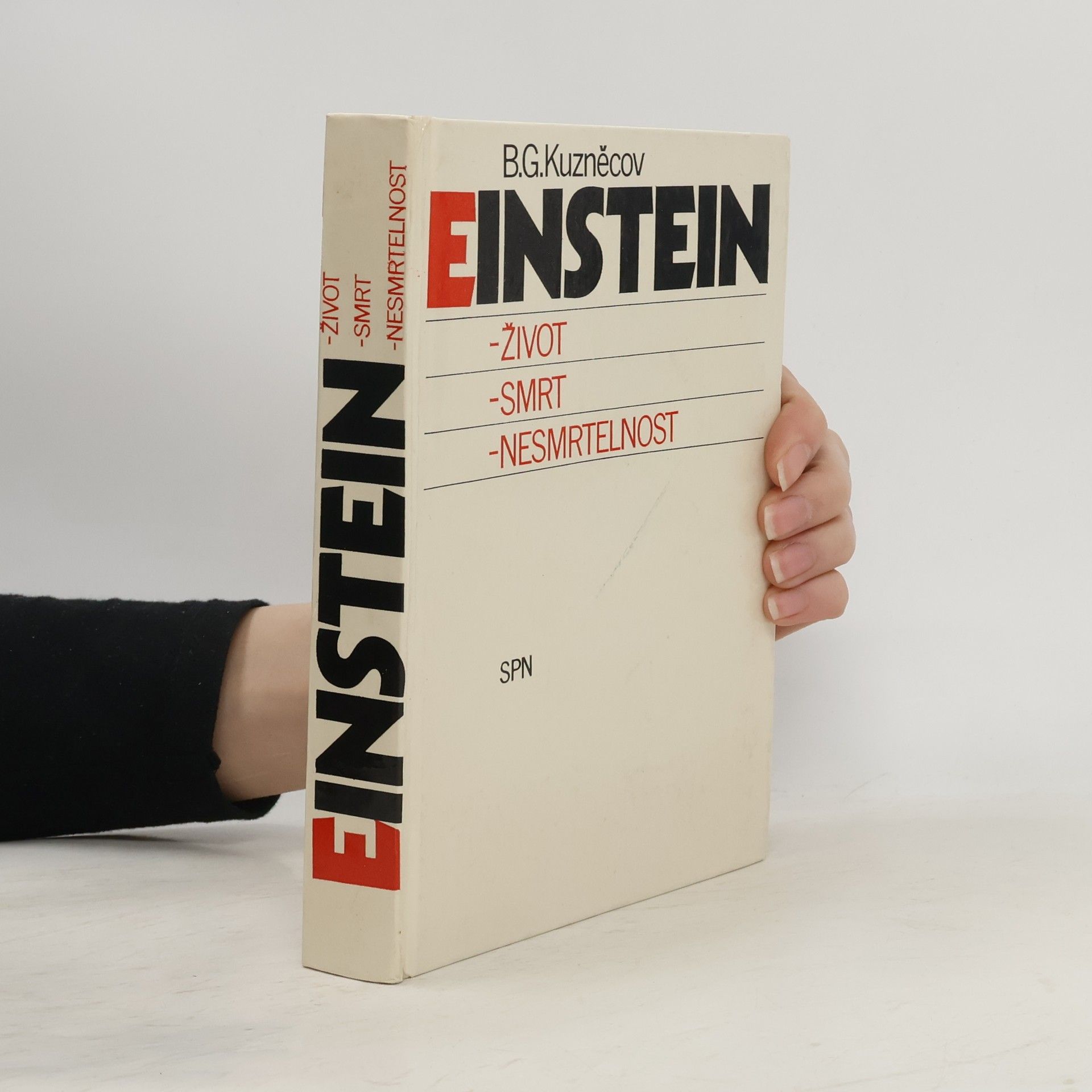 Boris Grigorjevič Kuzněcov Einstein. Život, smrt, nesmrtelnost