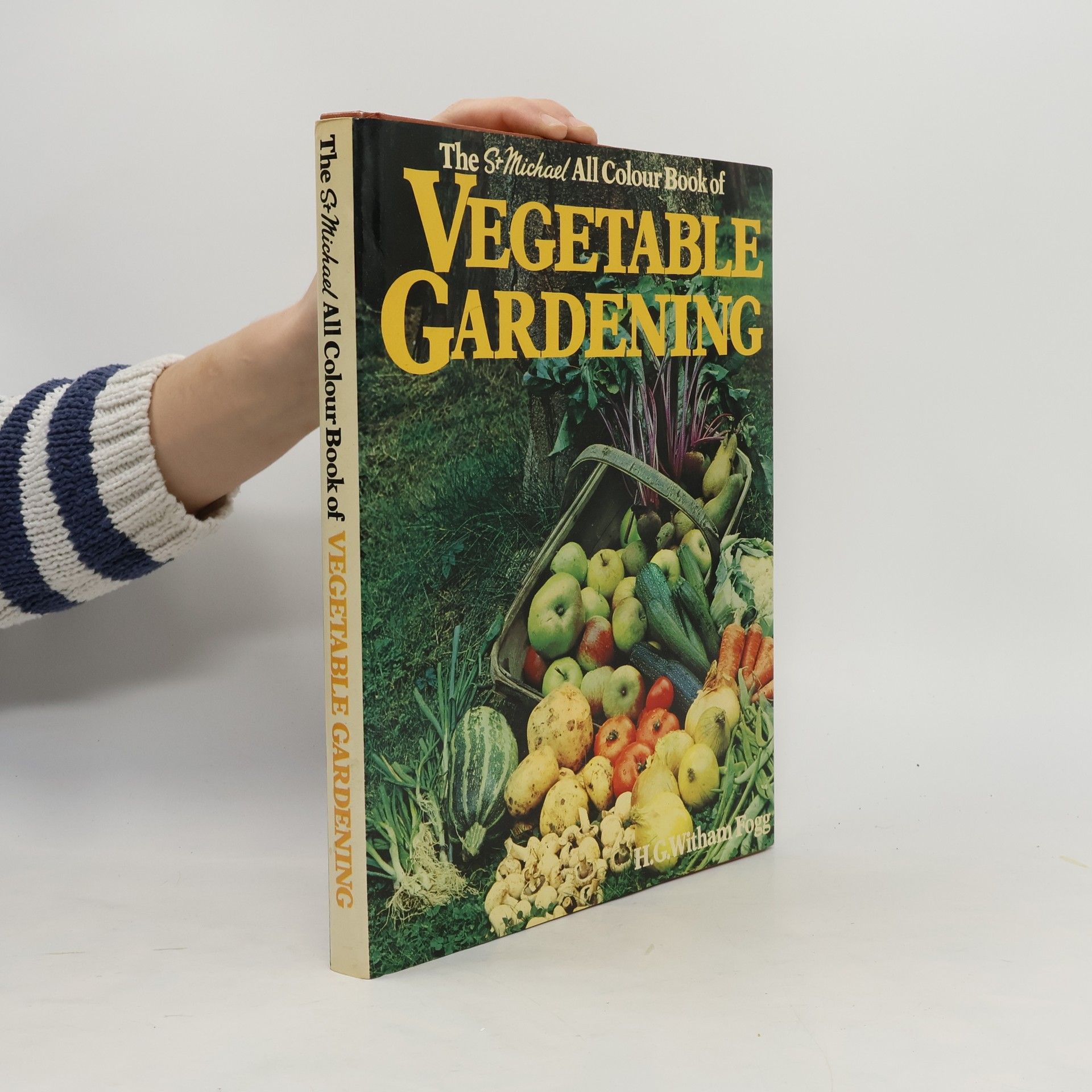 H. G. Witham Fogg The All Colour Book of Vegetable Gardening